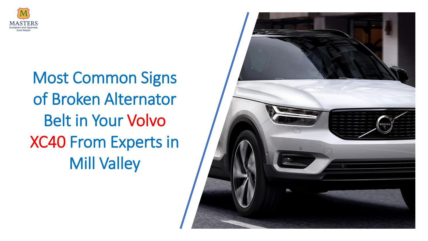 Most Common Signs of Broken Alternator Belt in your Volvo XC40 from