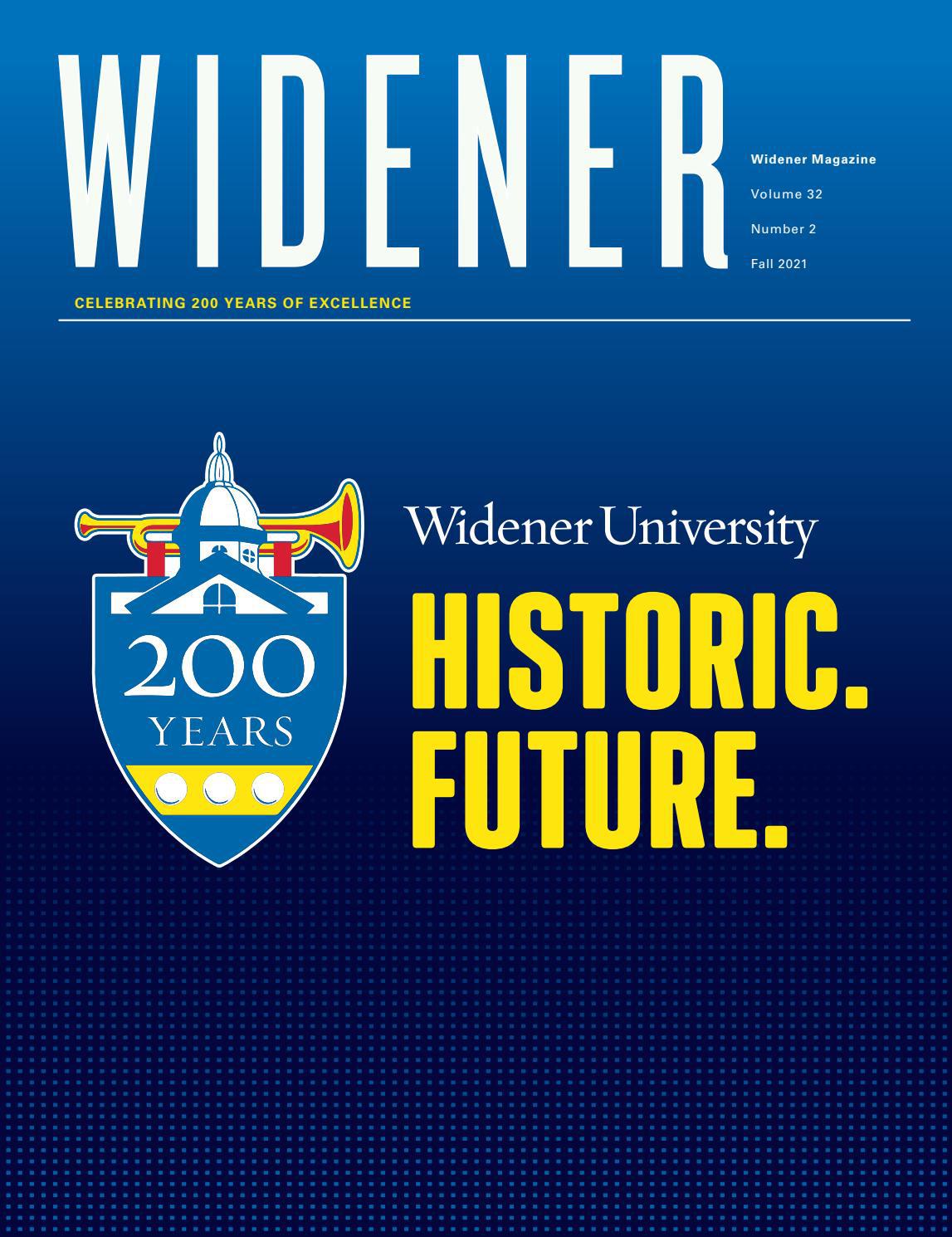 Widener Magazine Volume 32 Number 2 Fall 2021 Celebrating 200 