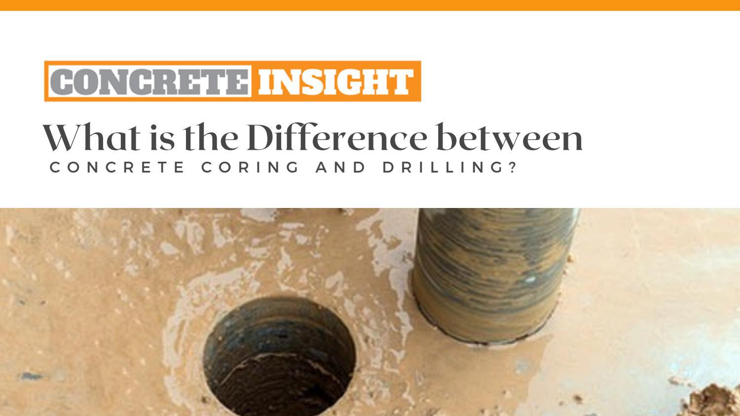 What is the Difference between Concrete Coring and Drilling? by