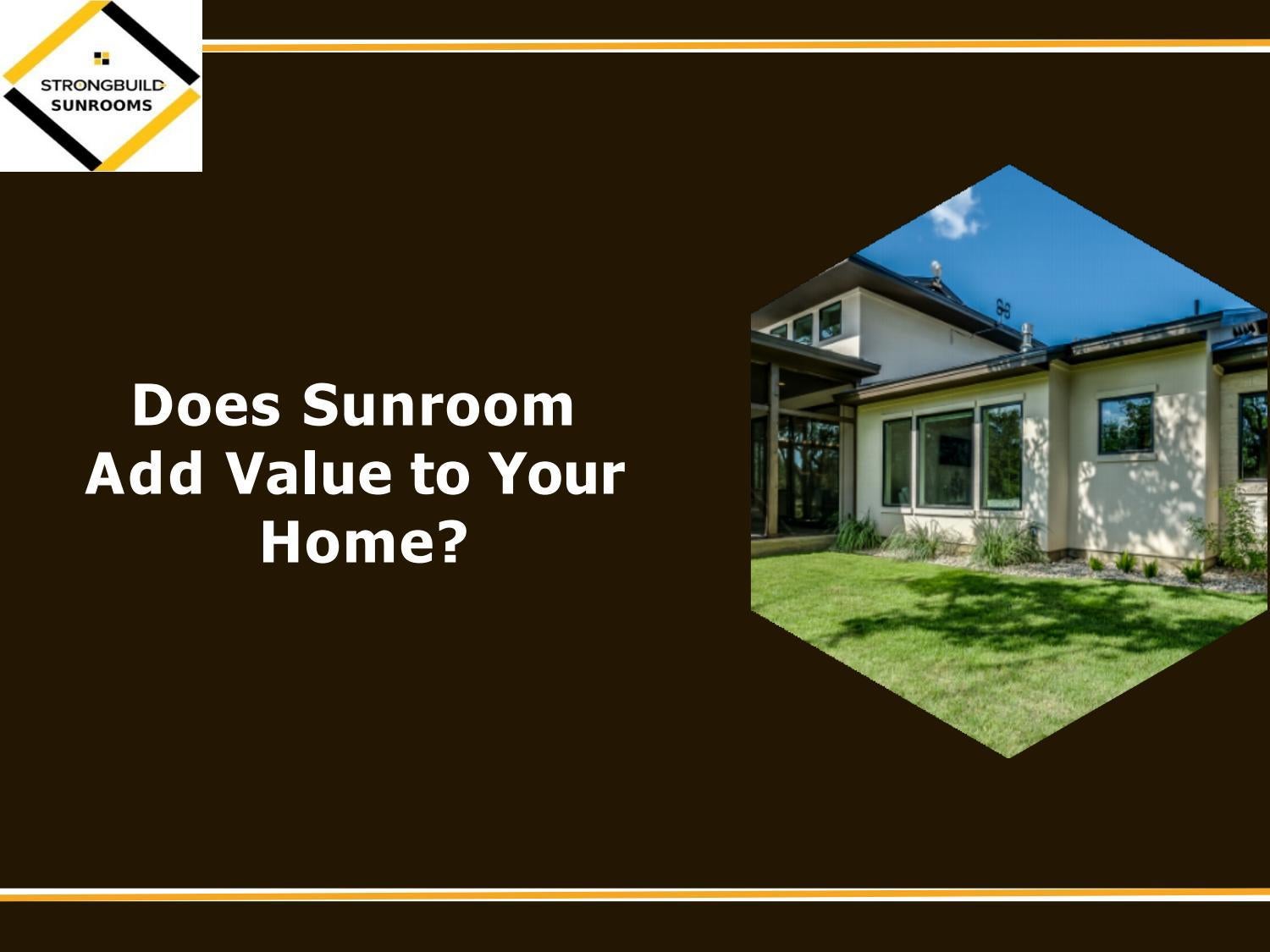 Does Sunroom Add Value to Your Home? by sunroomsurrey Issuu