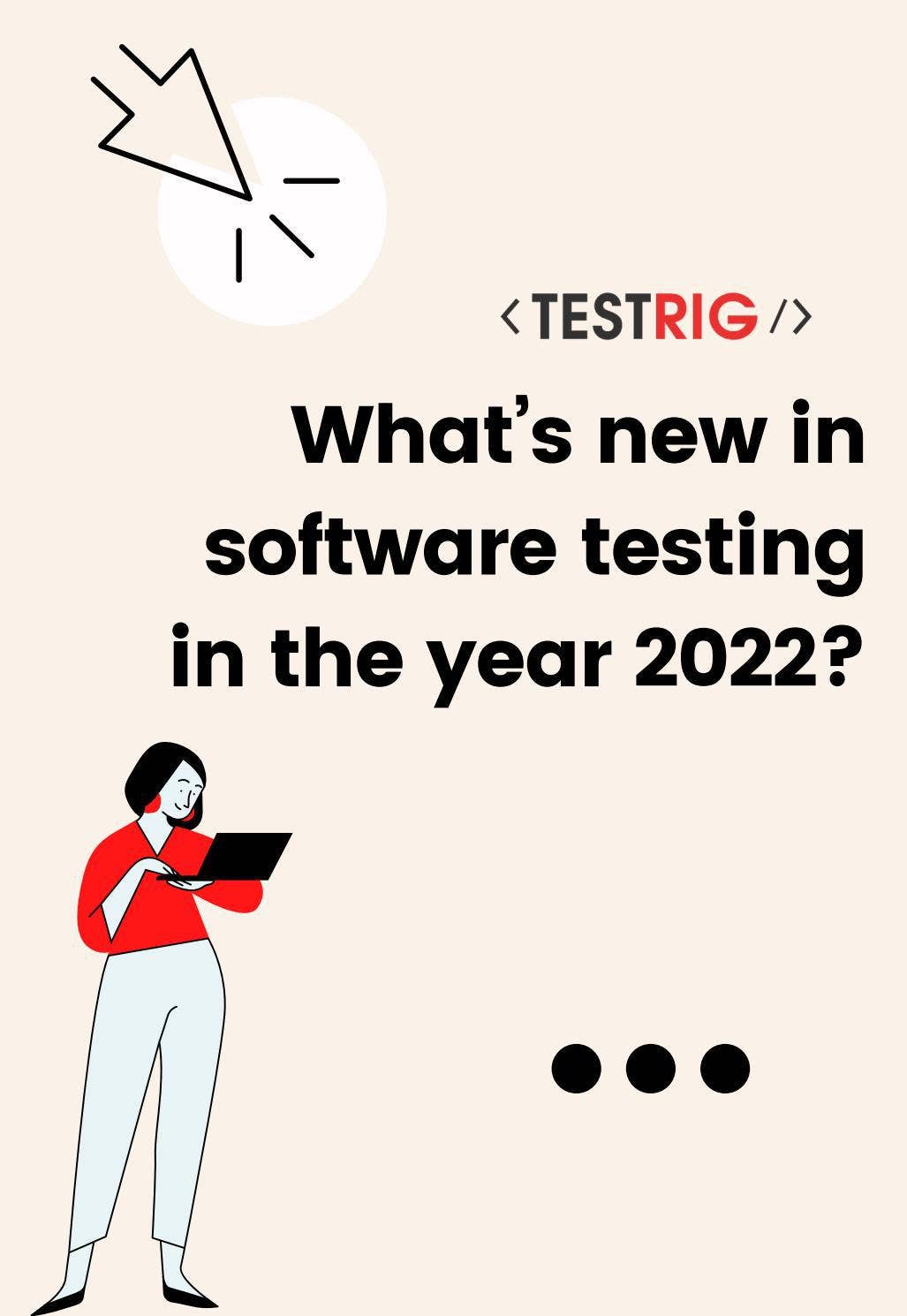 Top Software Testing Trends To Follow in 2022 by Testrig Technologies ...