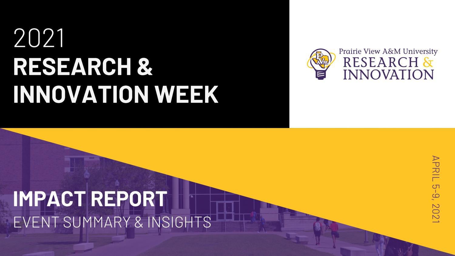 2021 Research & Innovation Week Impact Report Research & Innovation Prairie View A&M