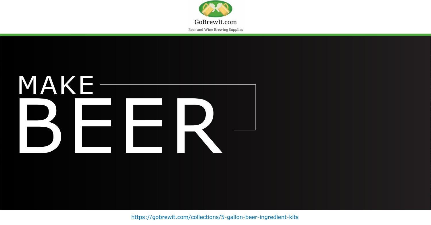 Make Beer in Home with the Beer Making Supplies in Gobrewit by Gobrewit