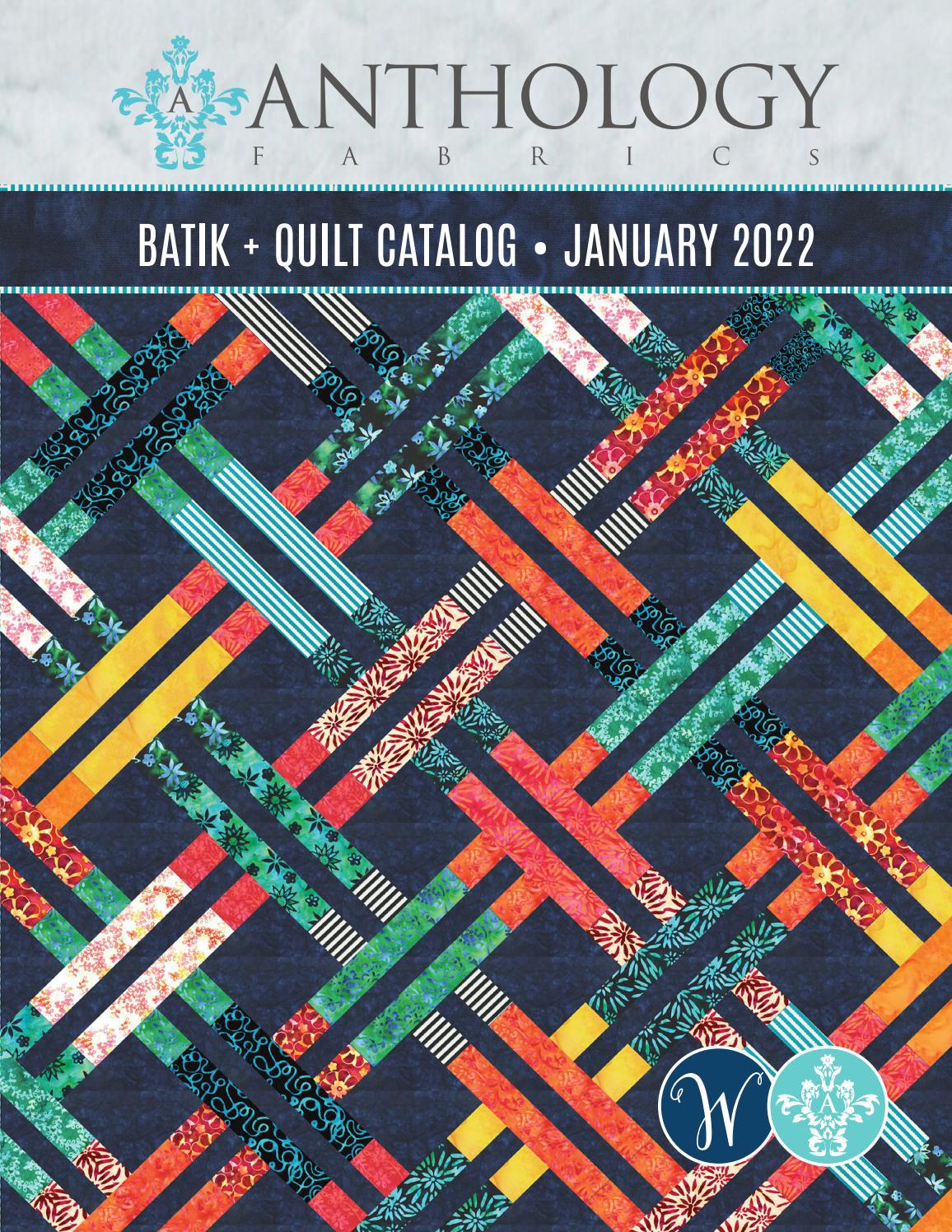 Anthology Fabrics JAN 2022 Batik & Quilt Catalog by Windham Fabrics Issuu