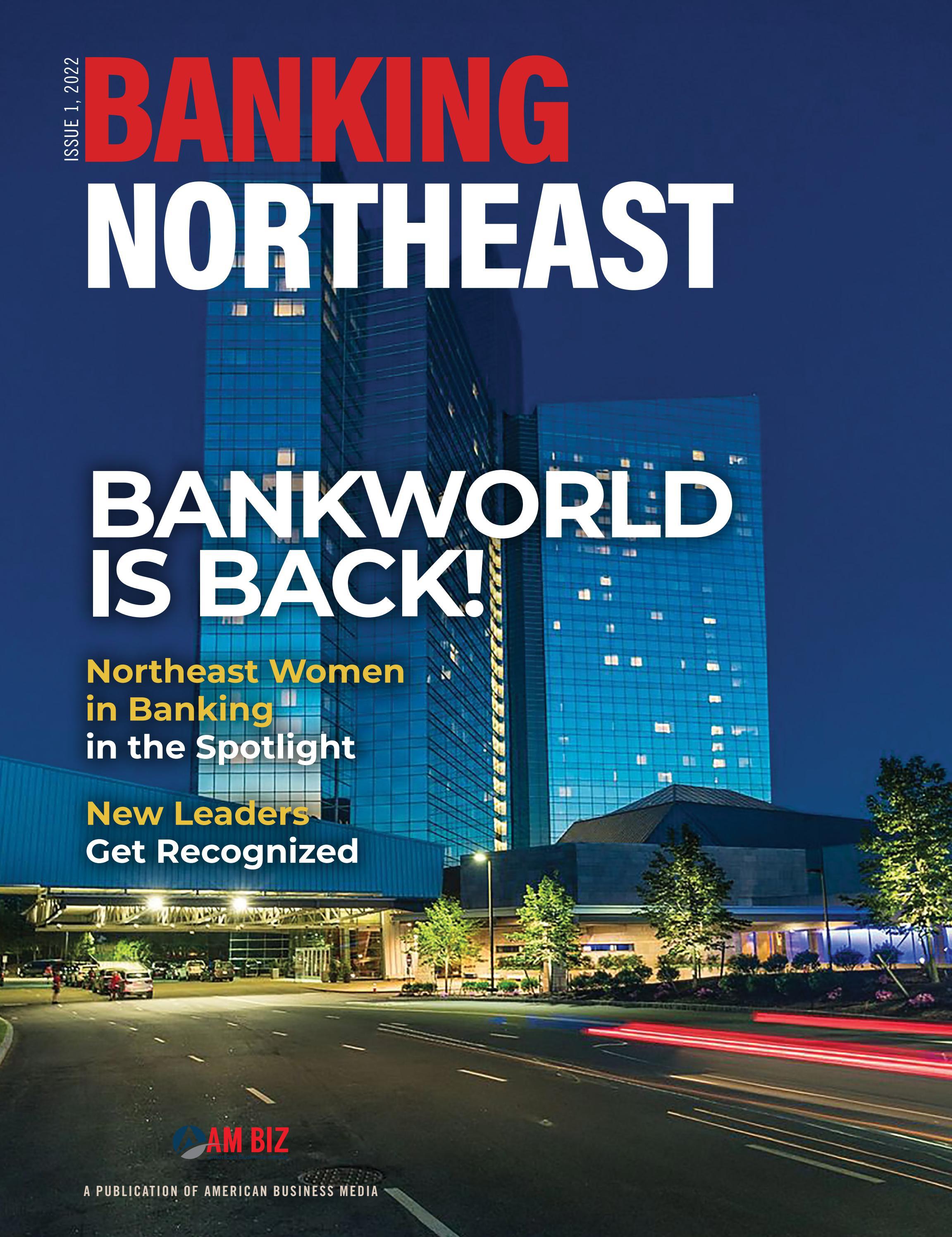 Banking Northeast Issue 1, 2022 by ambizmedia - Issuu