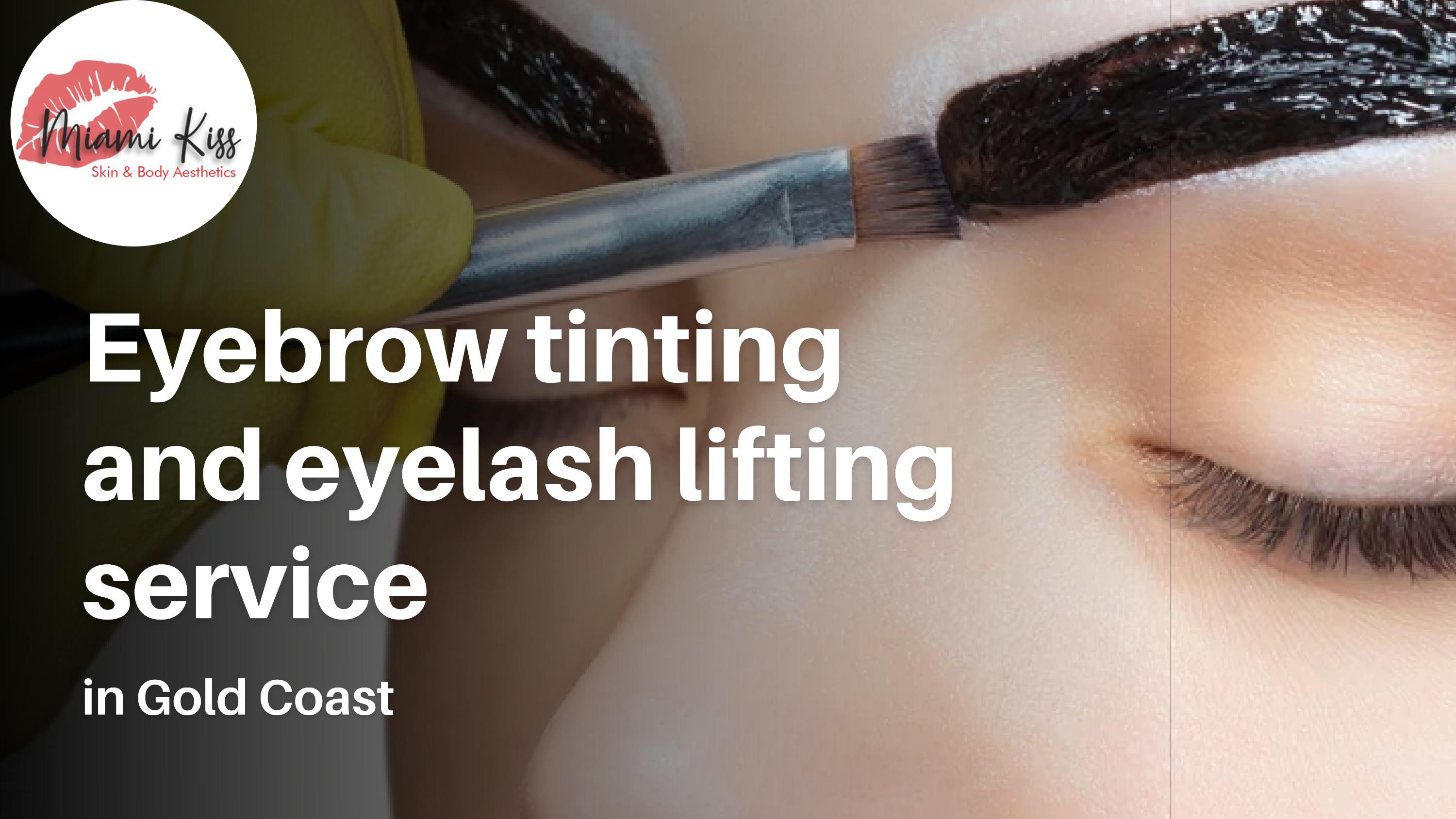 Eyebrow tinting and eyelash lifting service in Gold Coast by Miami Kiss