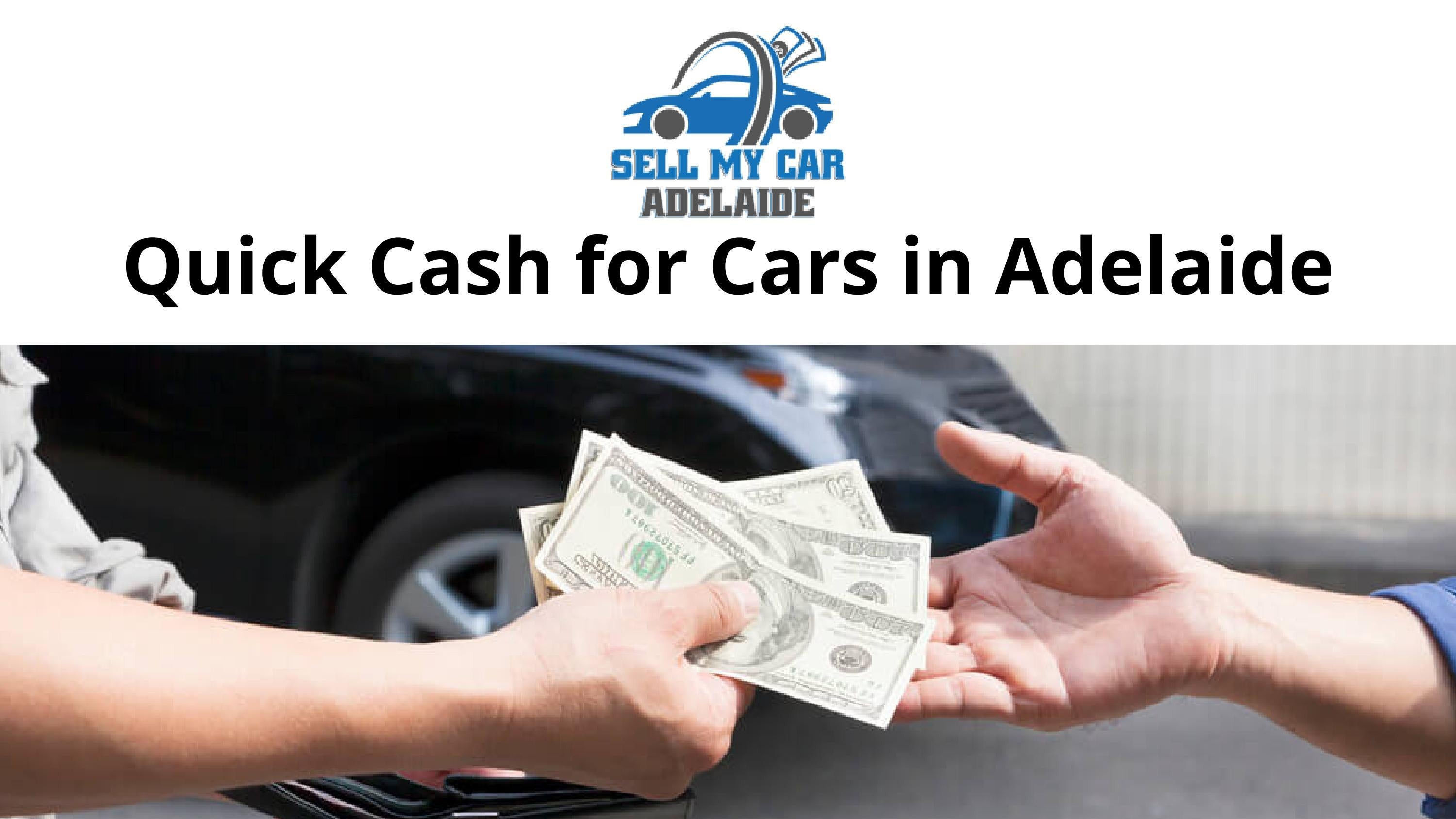 Quick Cash for Cars in Adelaide by Sell My Car Adelaide Issuu