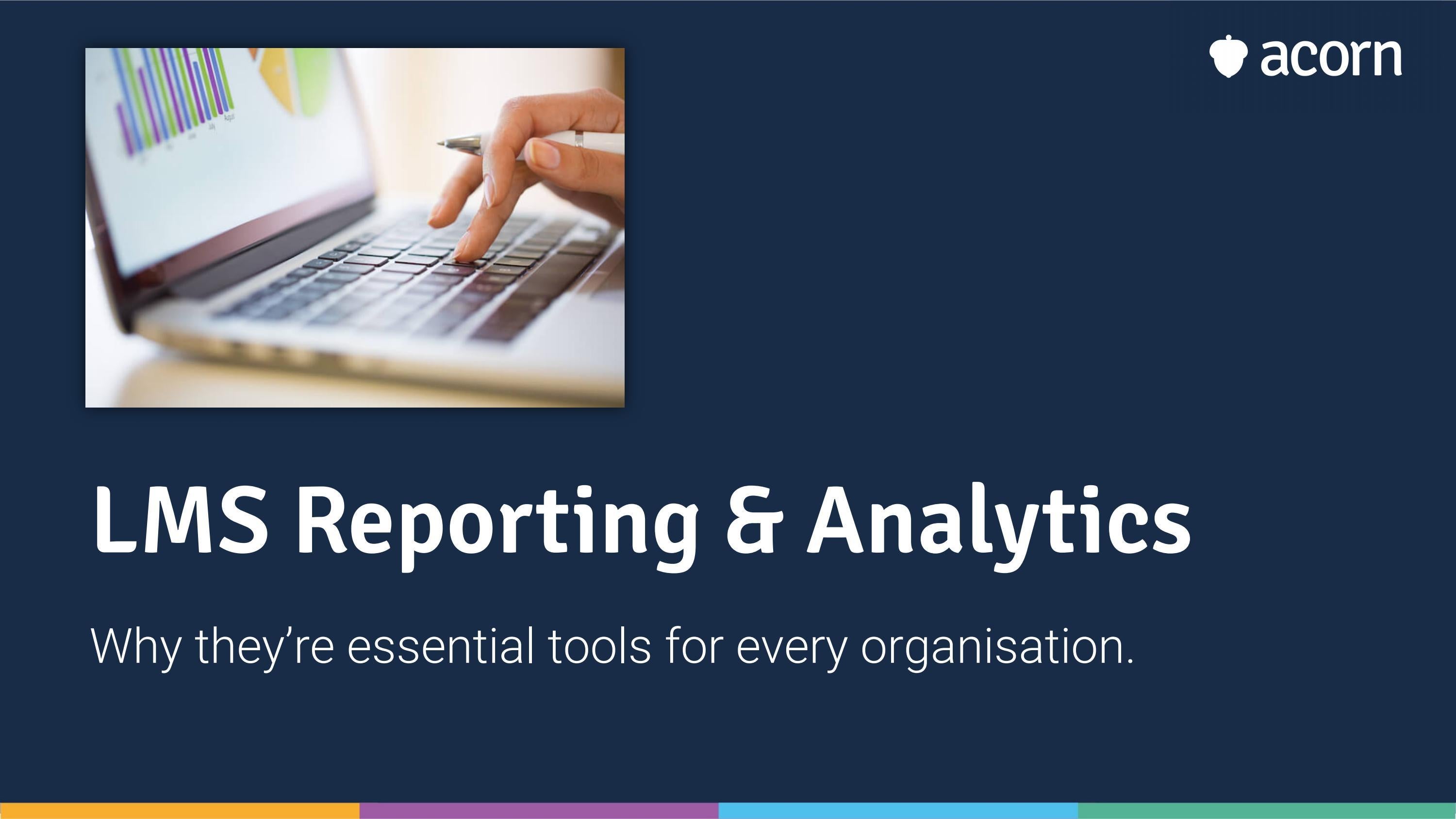 LMS Reporting & Analytics Why They're Essential by Acorn Issuu