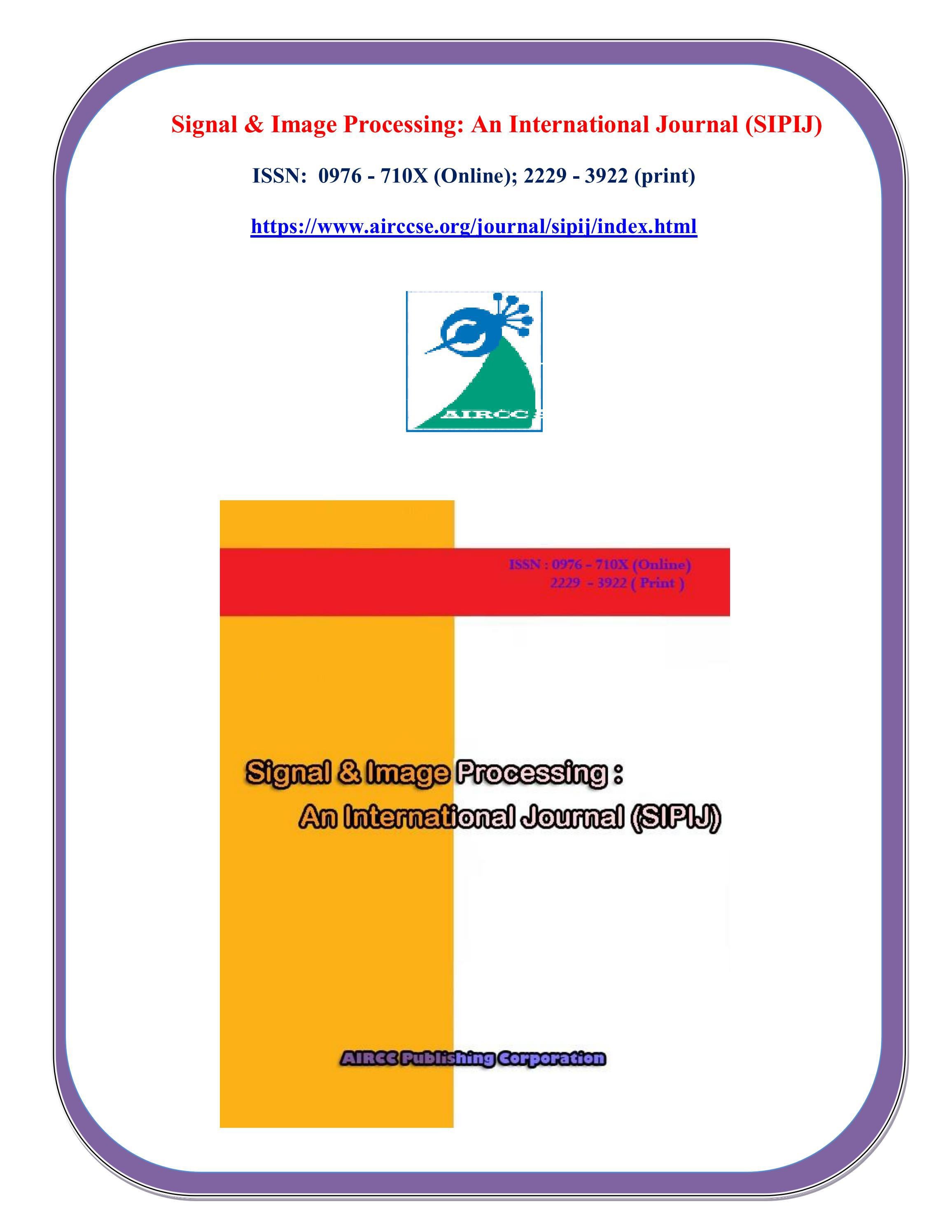 Signal & Image Processing An International Journal (SIPIJ) WJCI, H