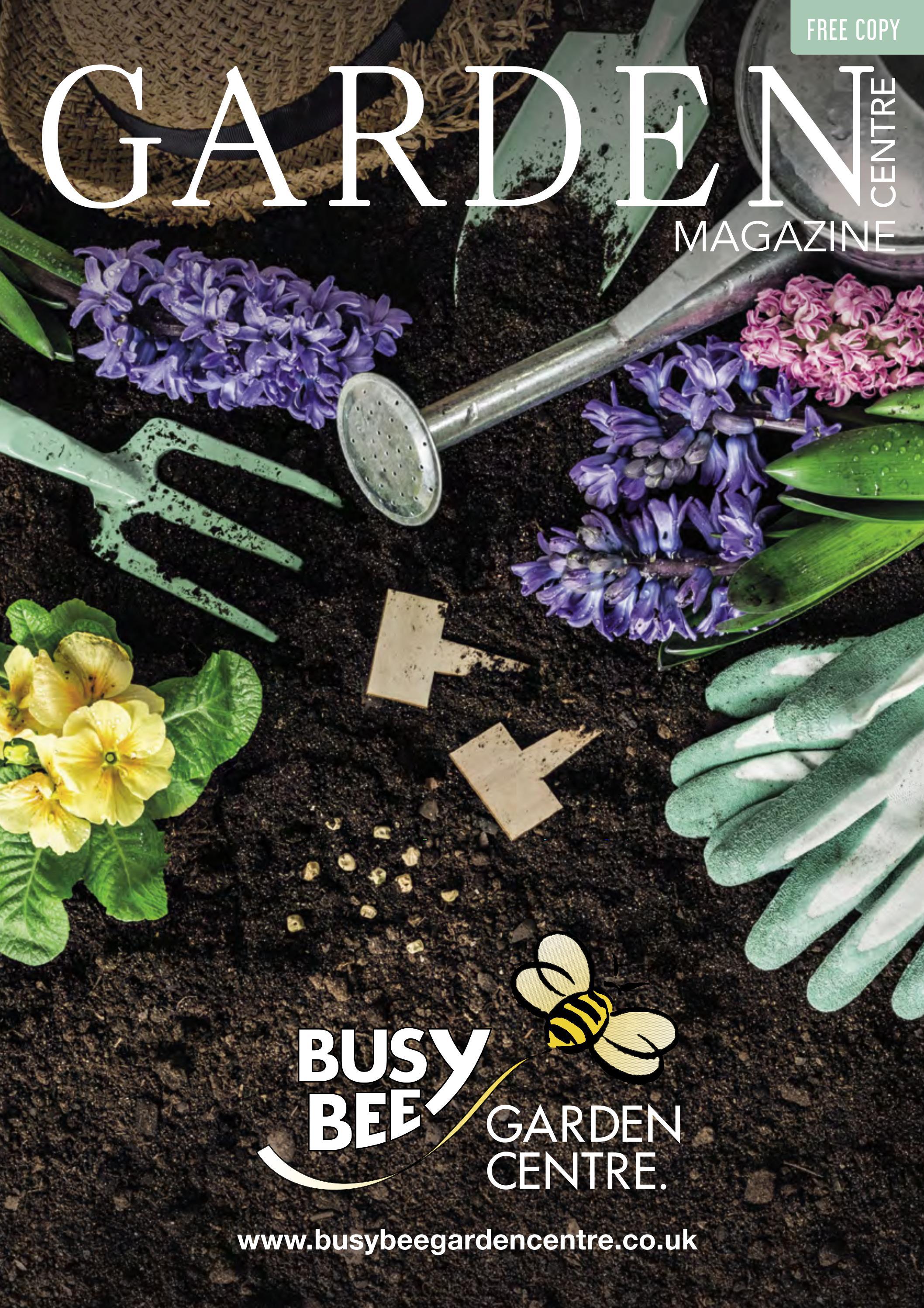 Busy Bee Garden Centre Magazine by Garden Centre Magazine Issuu