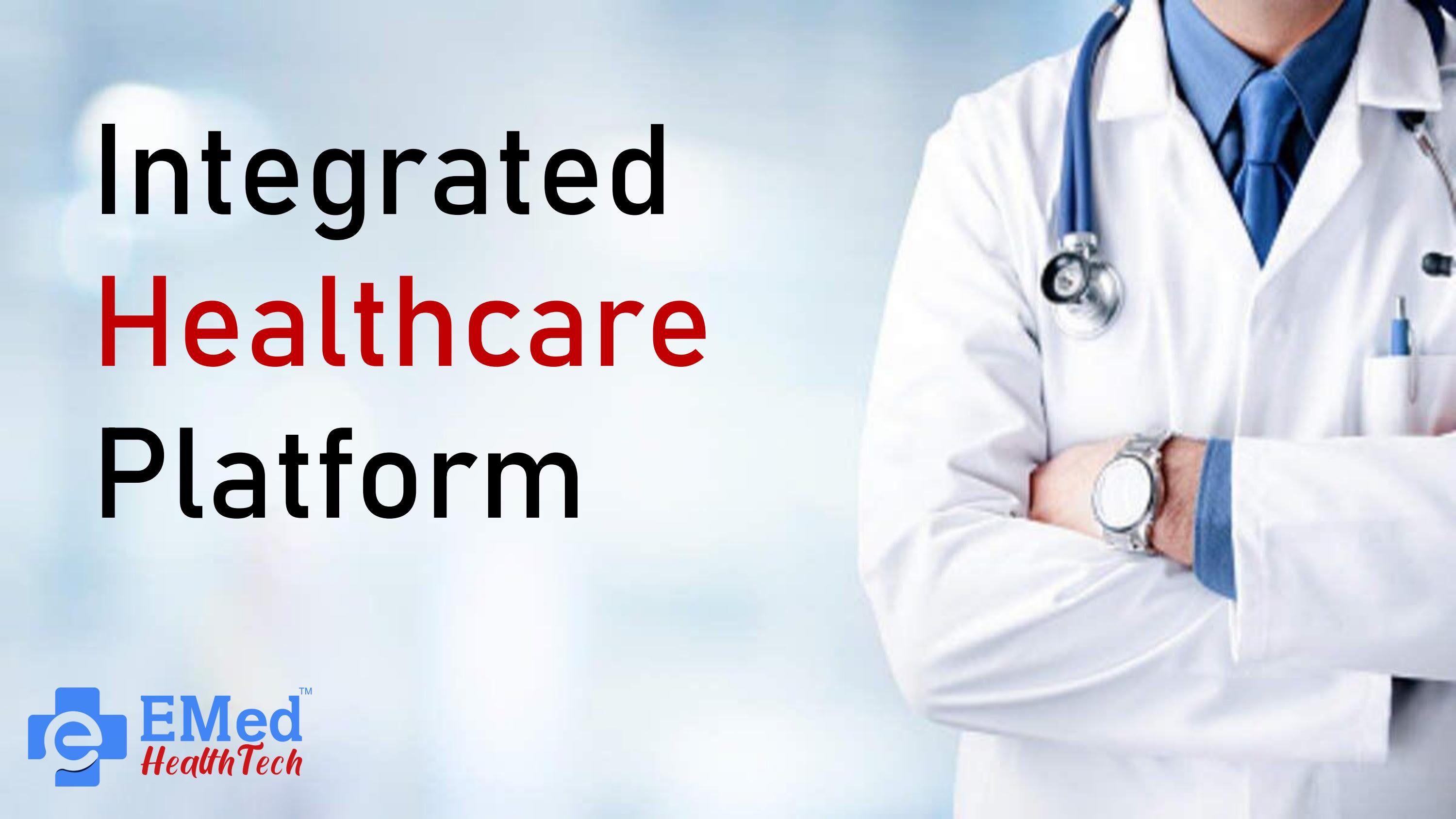 Integrated Healthcare Solution By EMed HealthTech by Emed Healthtech