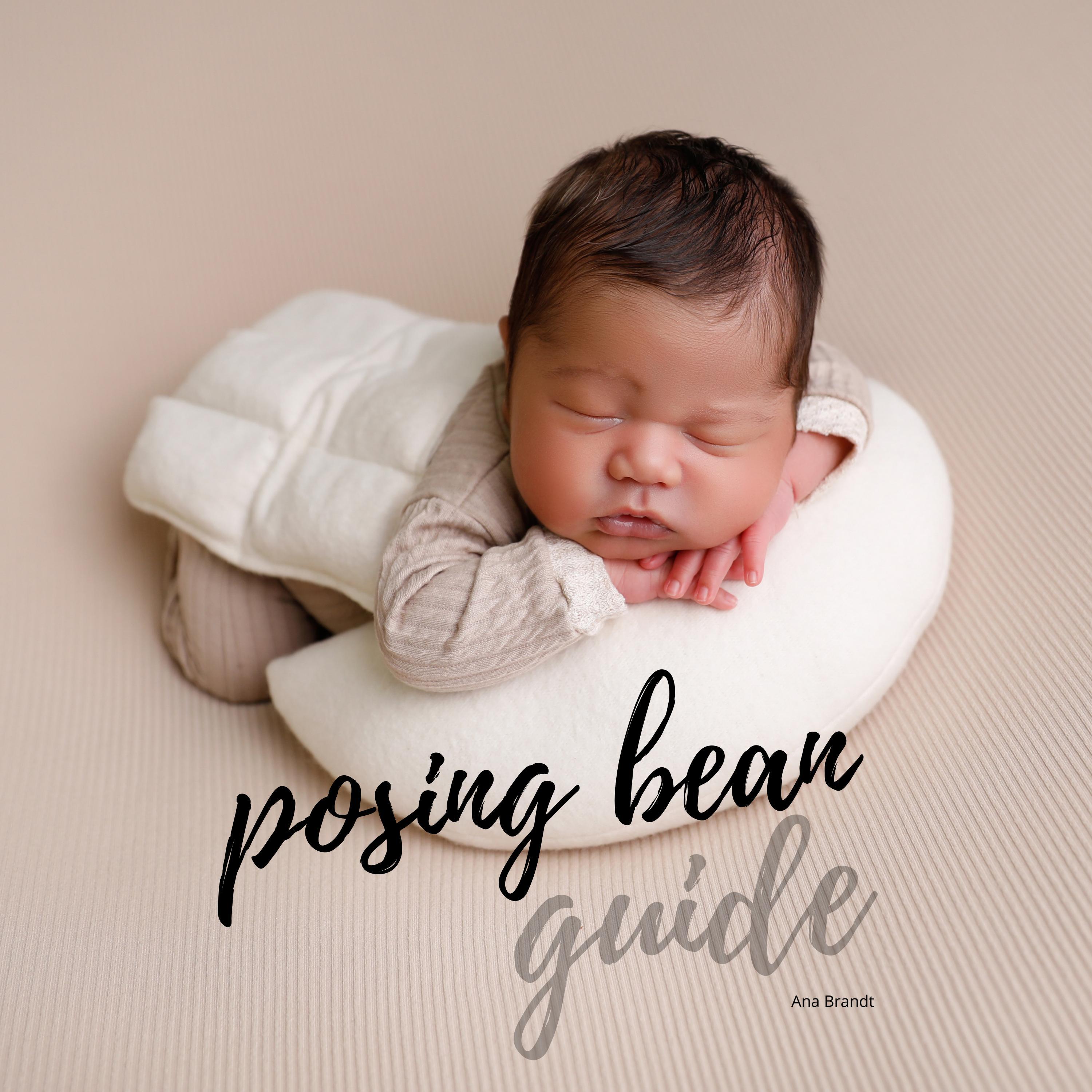 Posing Bean Guide for Newborns by Ana Brandt - Issuu