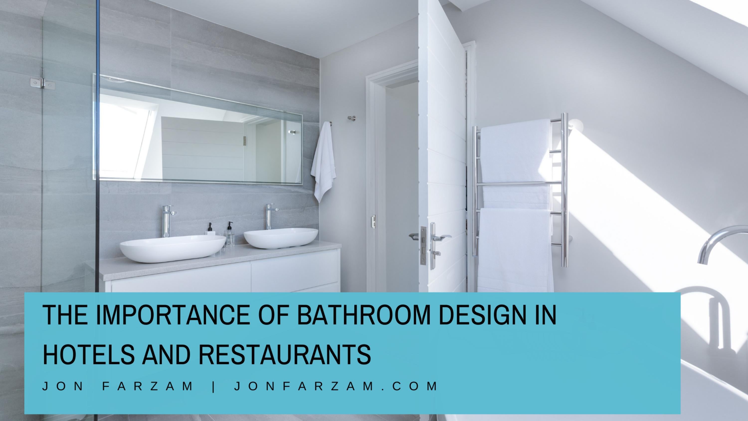 The Importance of Bathroom Design in Hotels and Restaurants by Jon Farzam Issuu