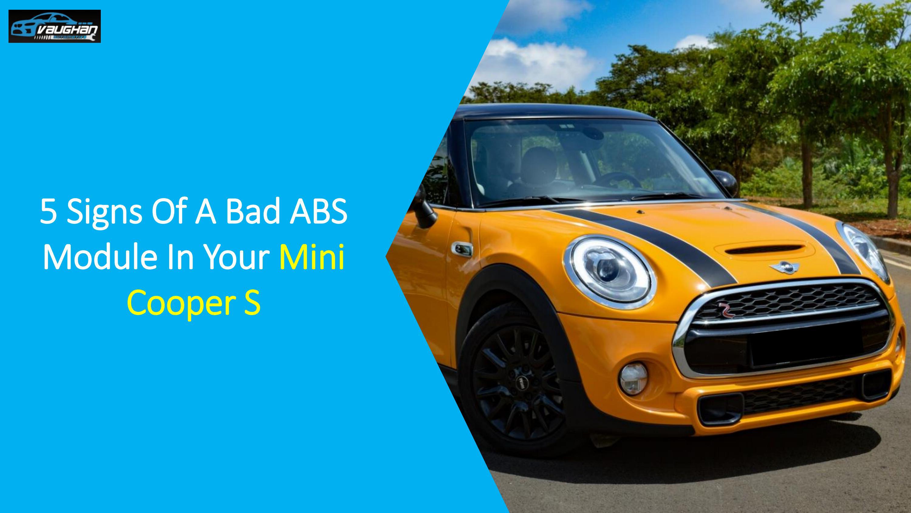 5 Signs of a Bad ABS Module in your Mini Cooper S by Vaughan Automotive