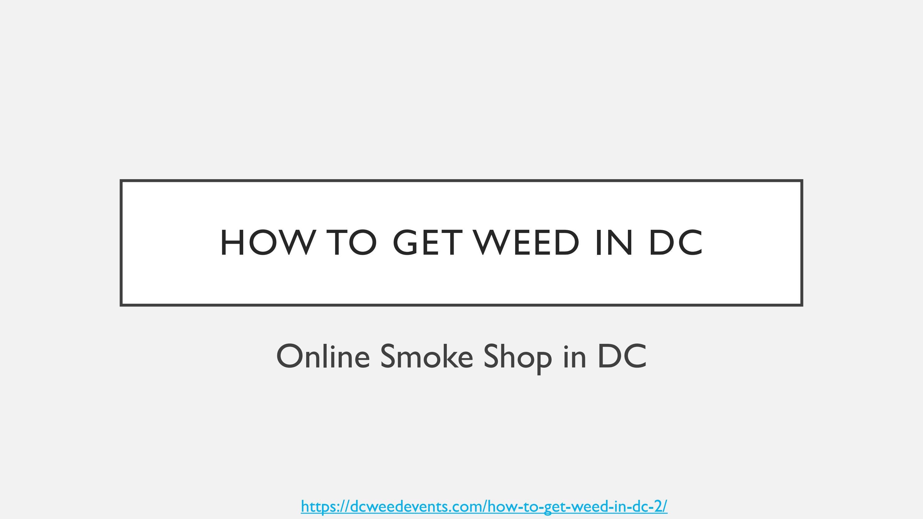 Weed in DC Take Guide on How to Get Weed in DC by predumps Issuu