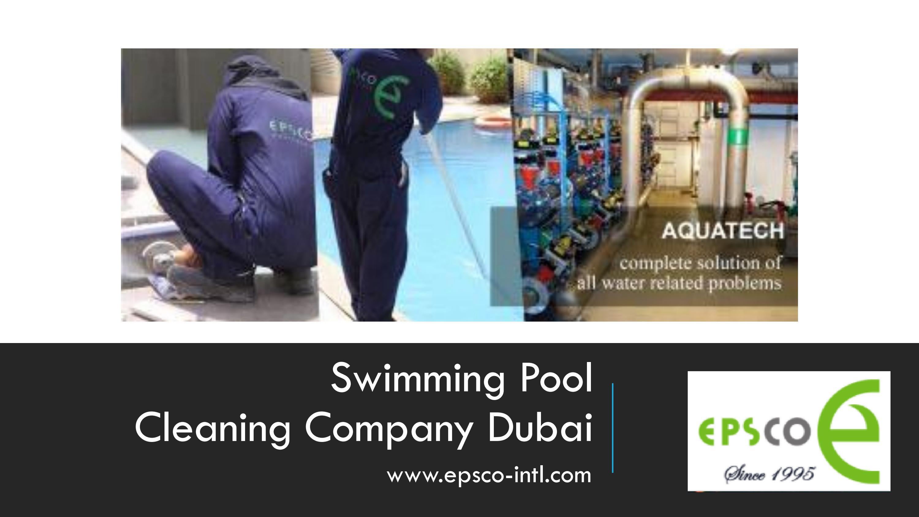 Swimming pool cleaning company dubai by EPSCO LLC Issuu