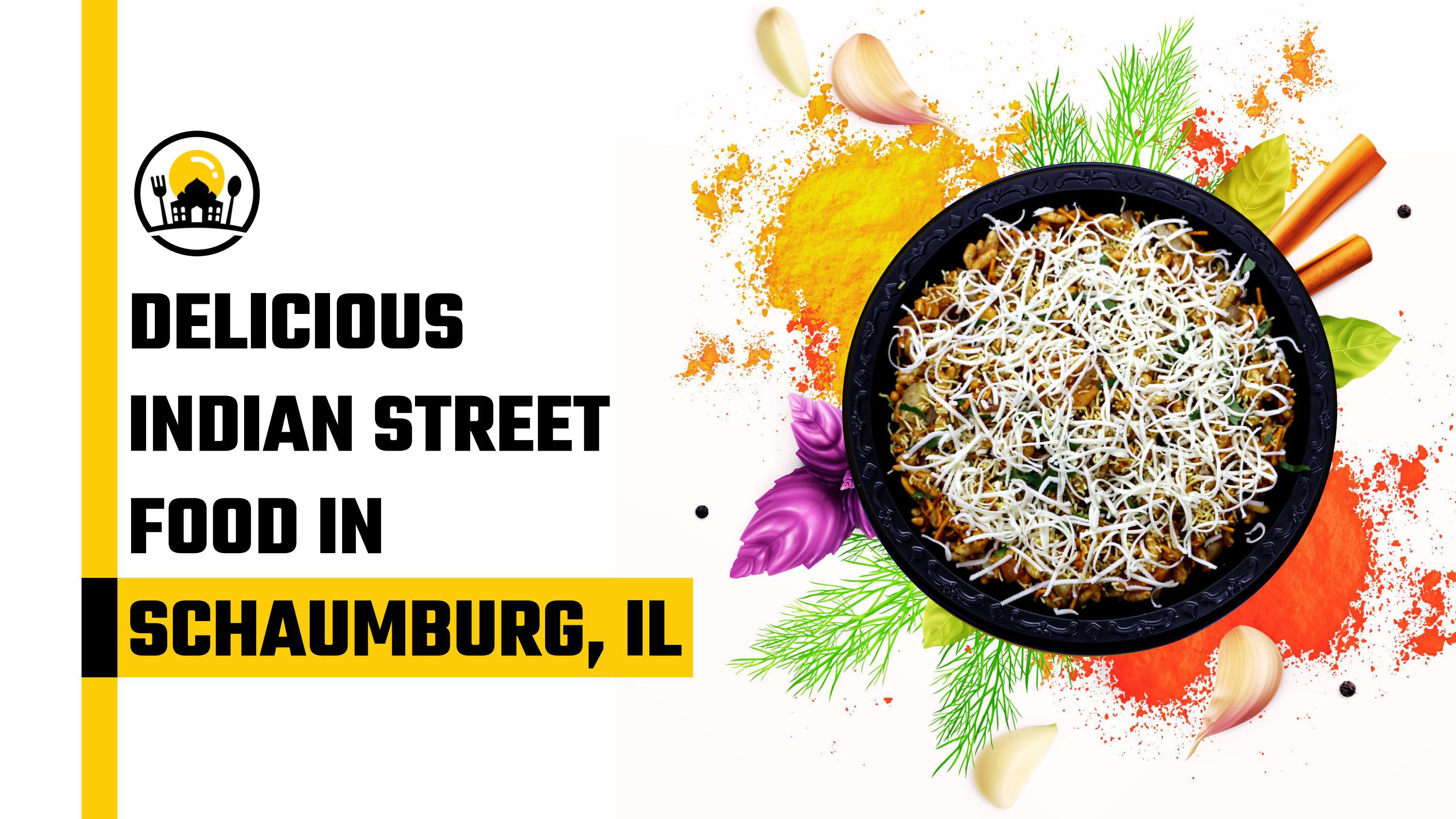 Zesty Indian Street Food In Schaumburg To Revamp Your Mood by EggHolic