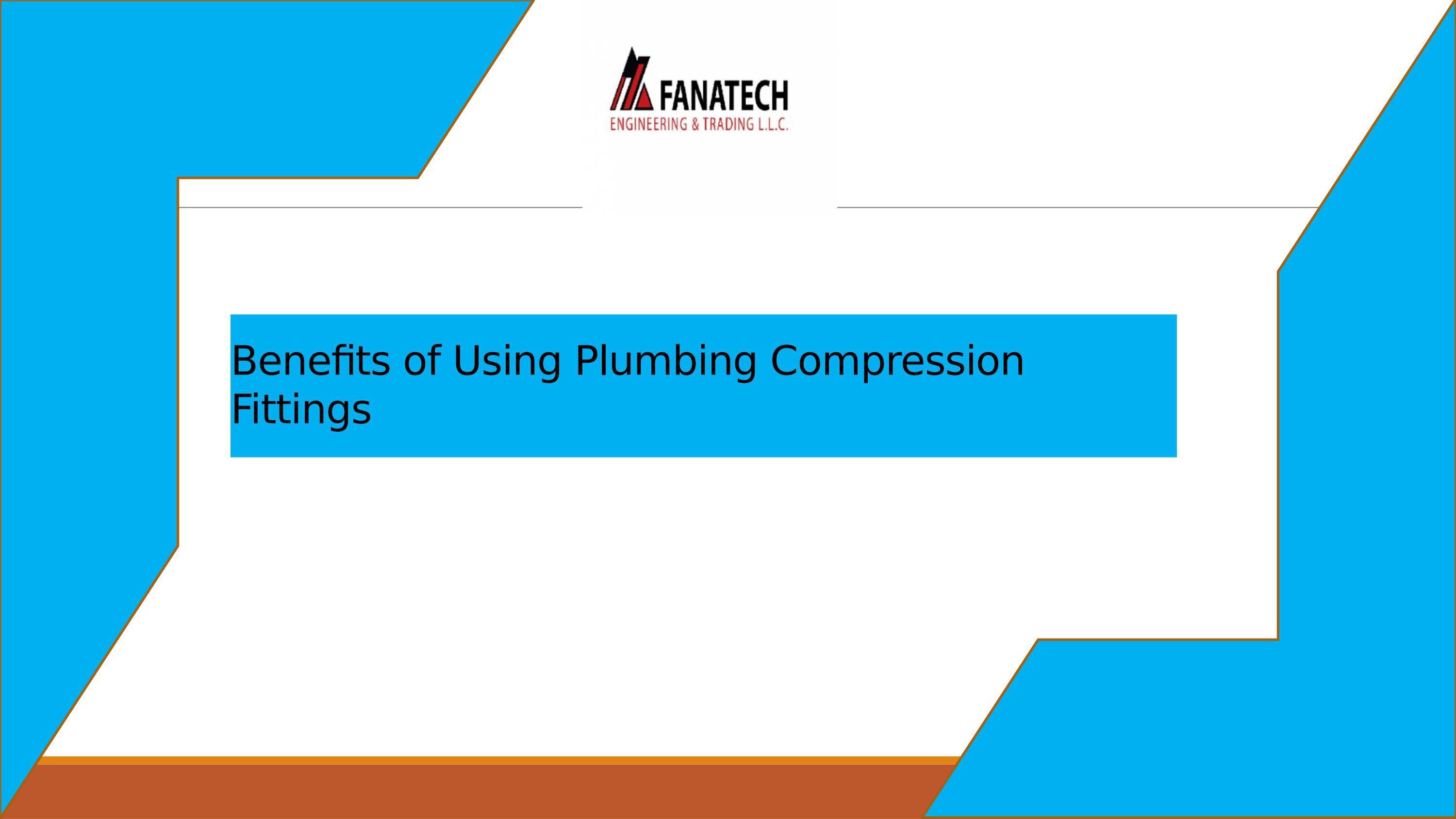 Benefits of Using Plumbing Compression Fittings by fanatech01 Issuu