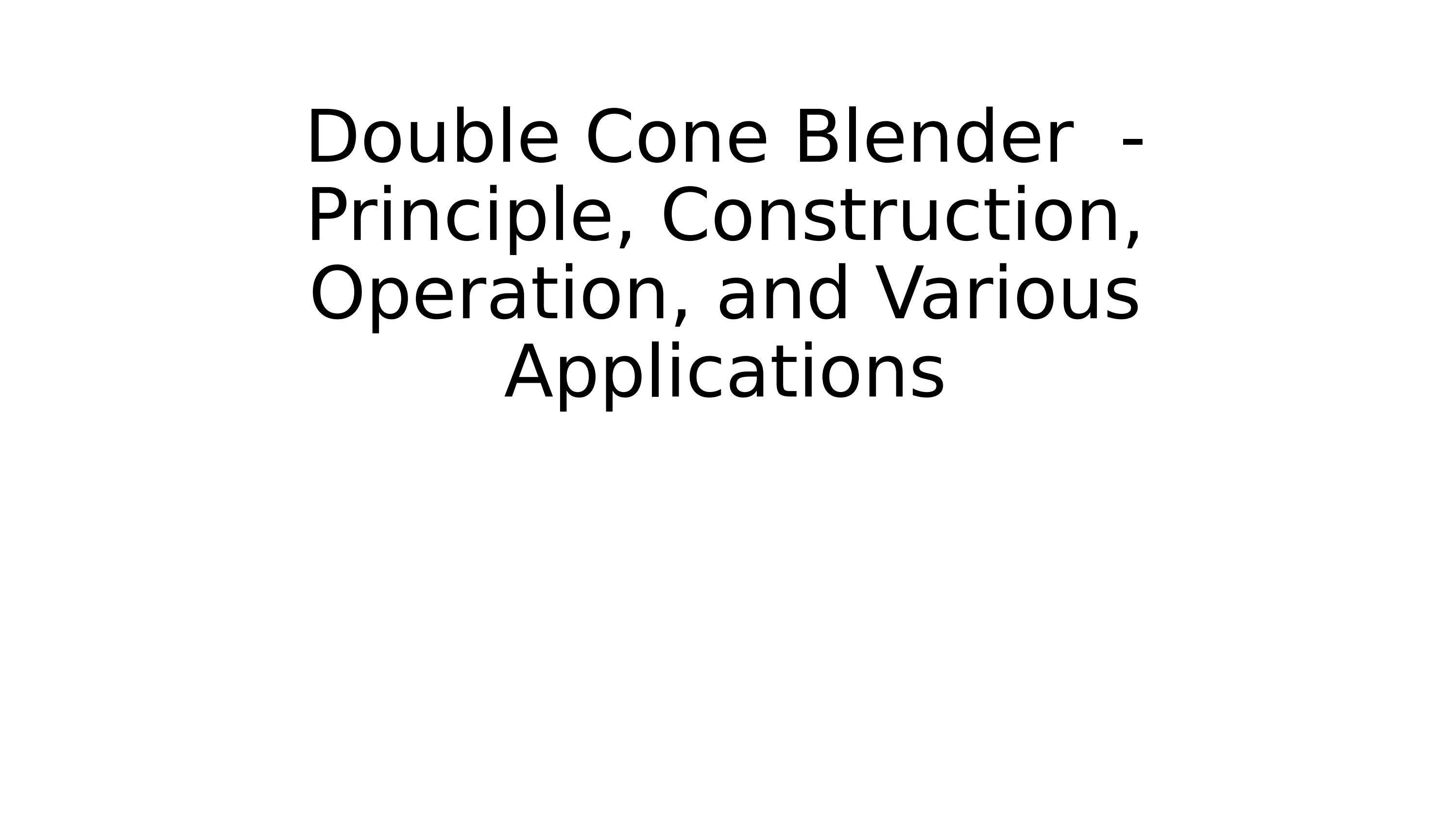 Principle, Construction, Operation, And Various Applications of Double