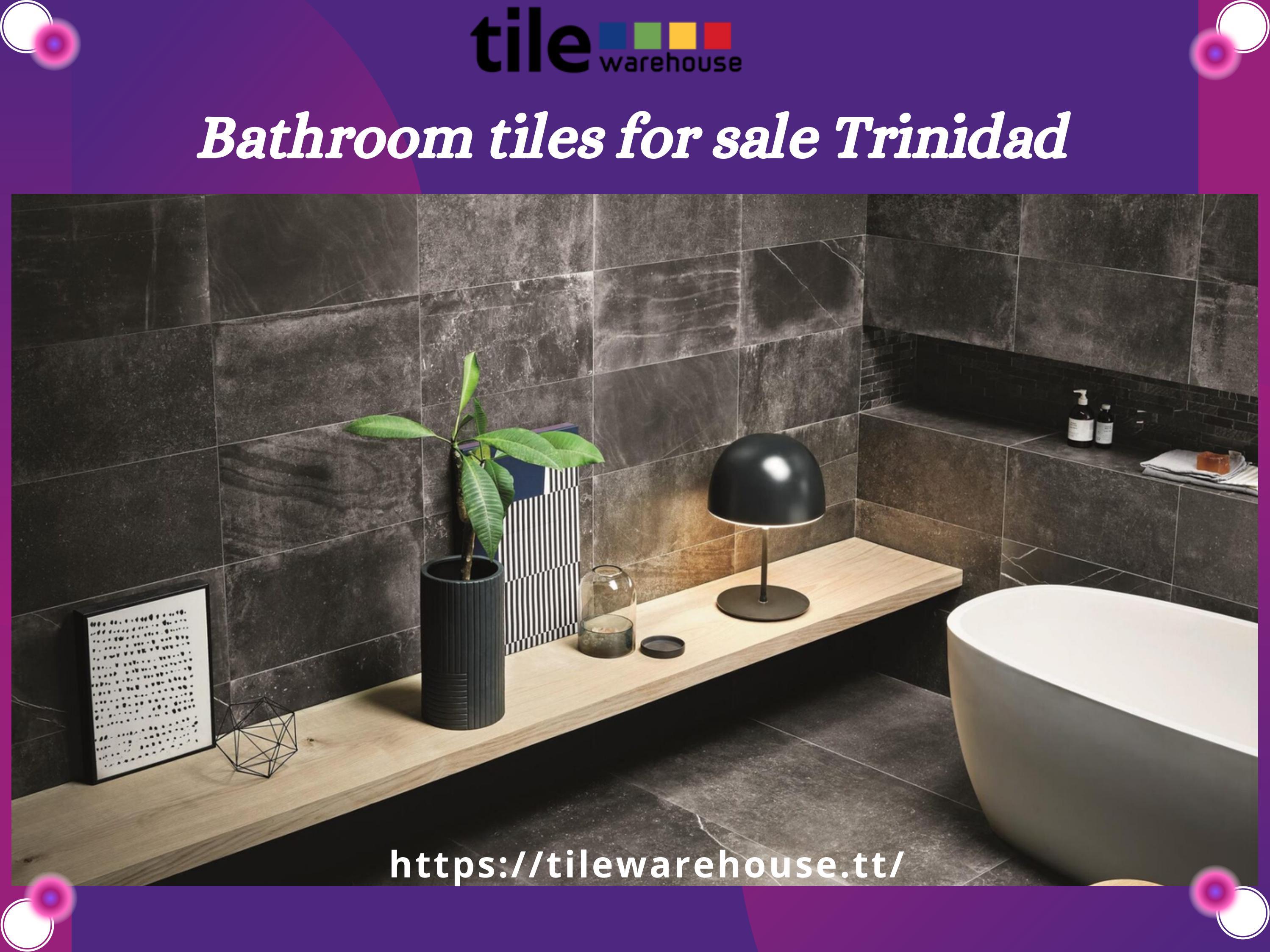 Find the best quality Bathroom tiles for sale in Trinidad at Tile