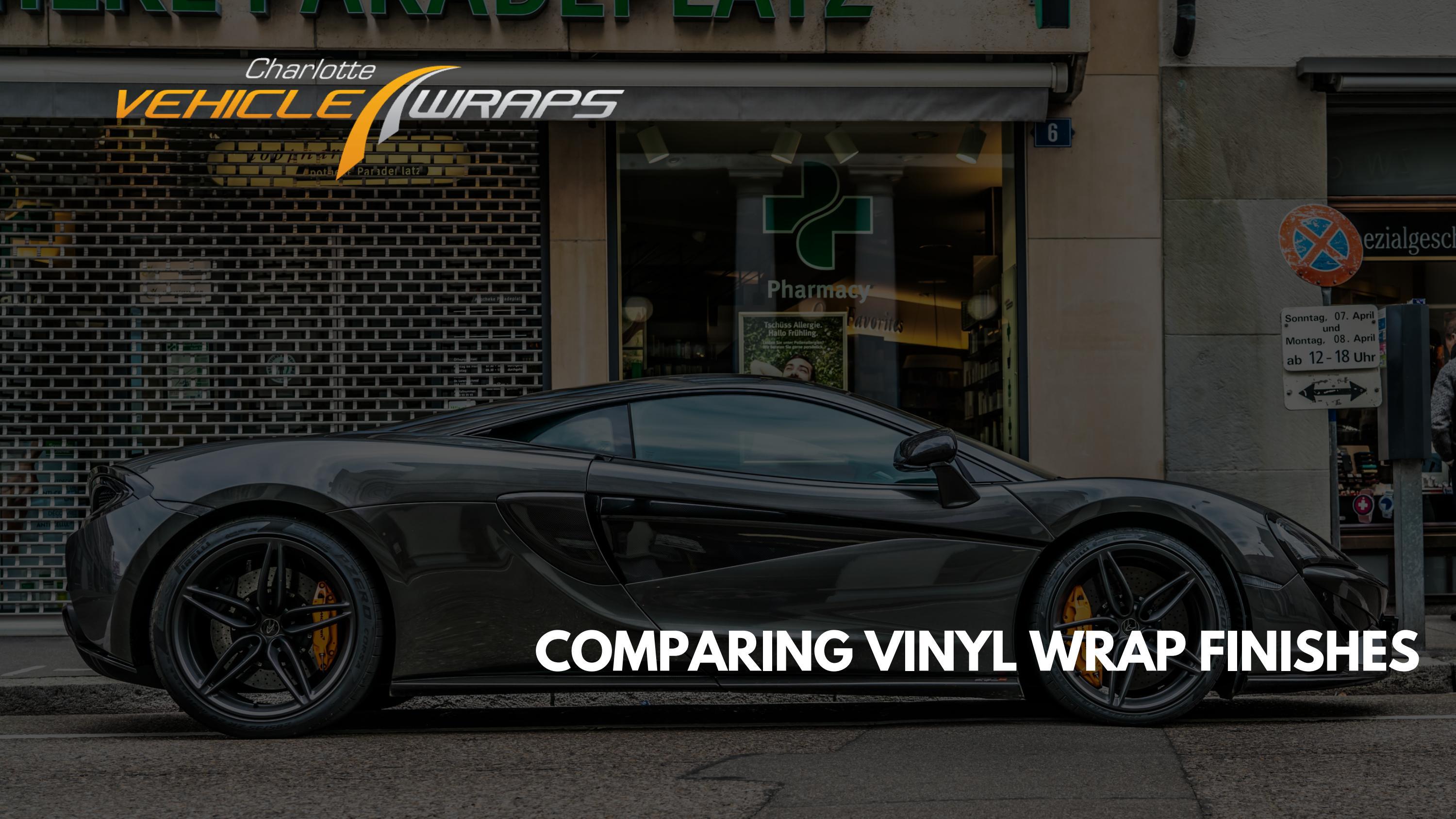 Comparing Vinyl Wrap Finishes Vehicle Wraps Charlotte NC by