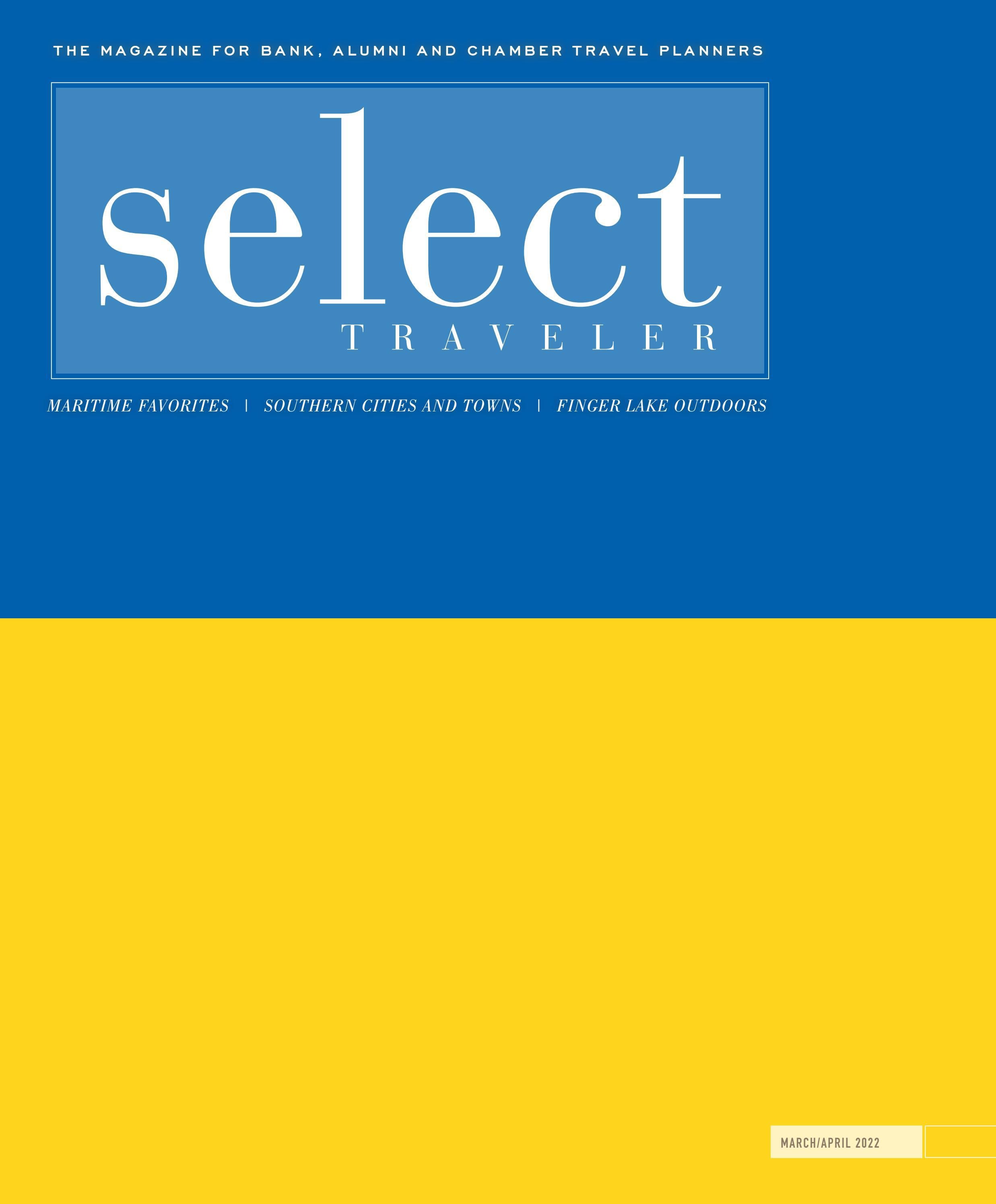 Select Traveler March April 2022 by The Group Travel Leader, Inc. Issuu