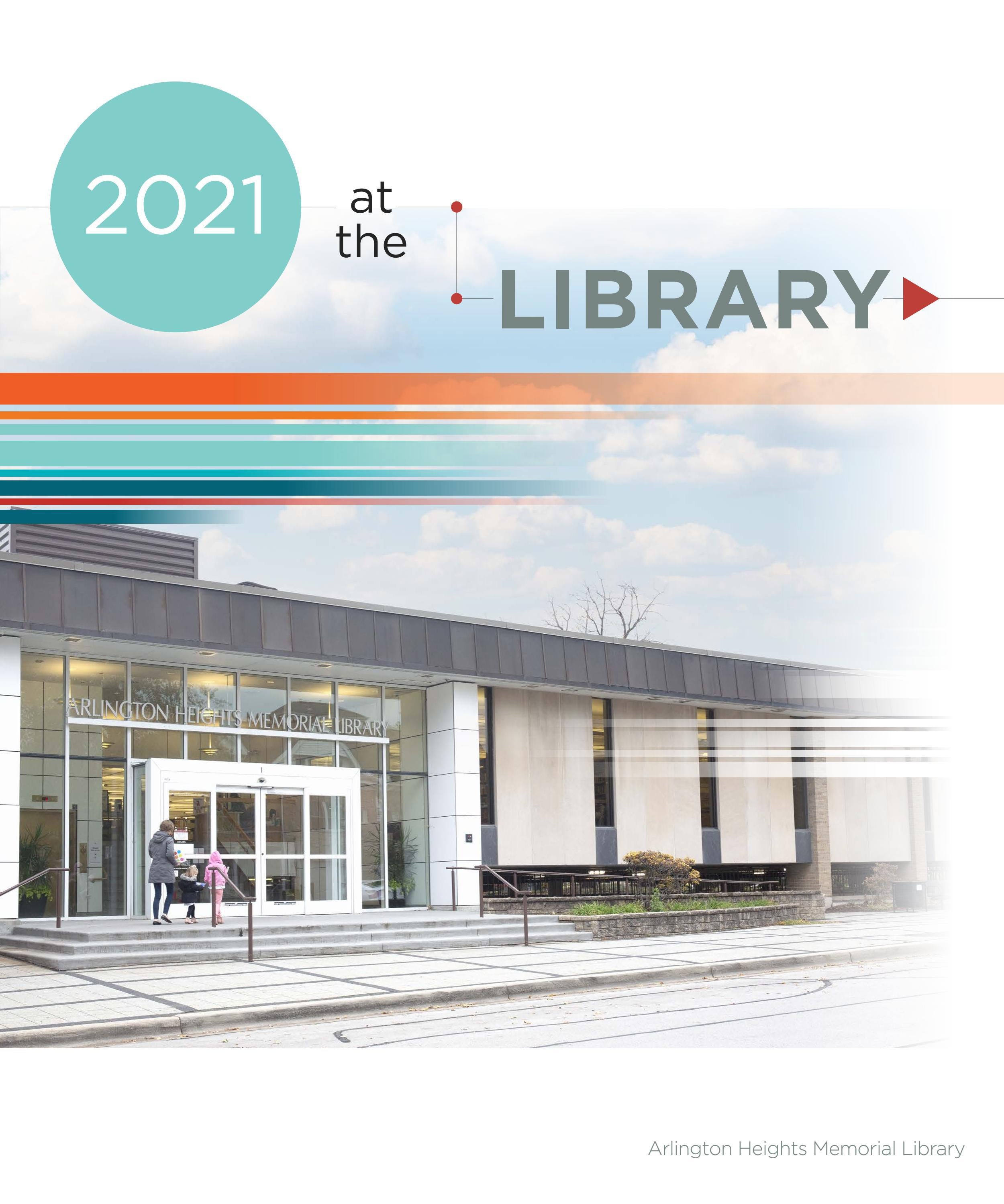 2021 Annual Report by Arlington Heights Memorial Library Issuu