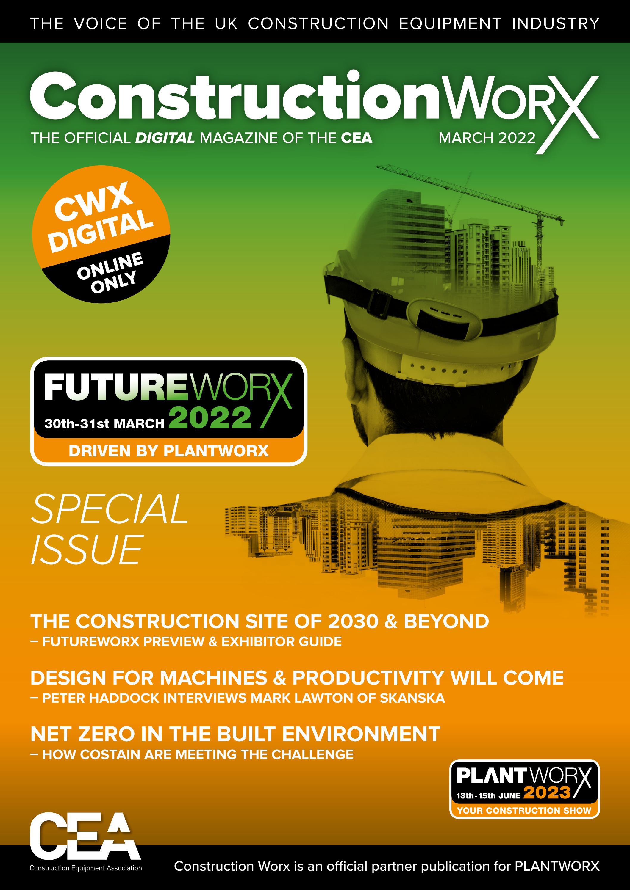 ConstructionWorX DIGITAL March 2022 by Construction Equipment Association Issuu