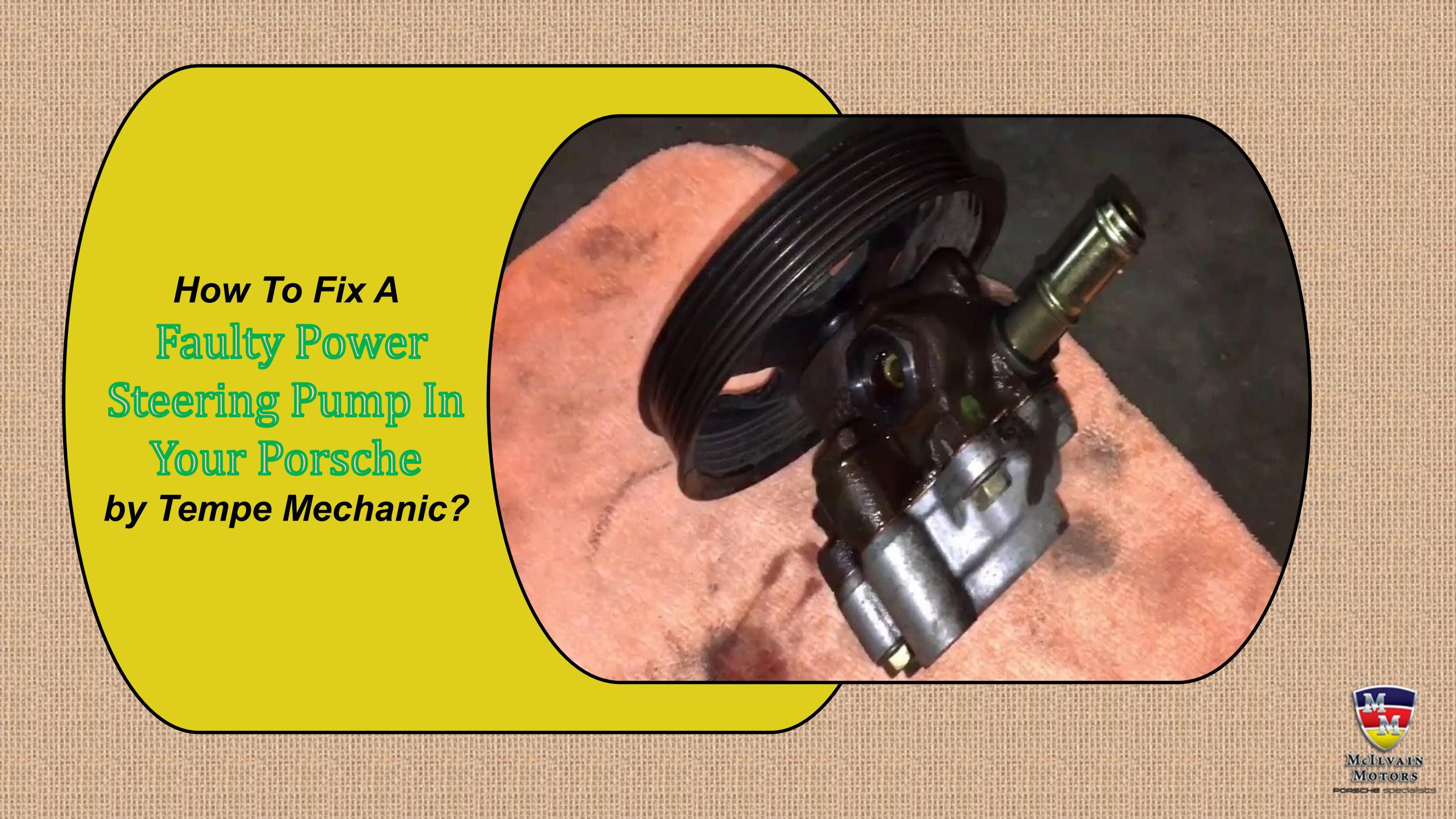How To Fix A Faulty Power Steering Pump In Your Porsche by Tempe