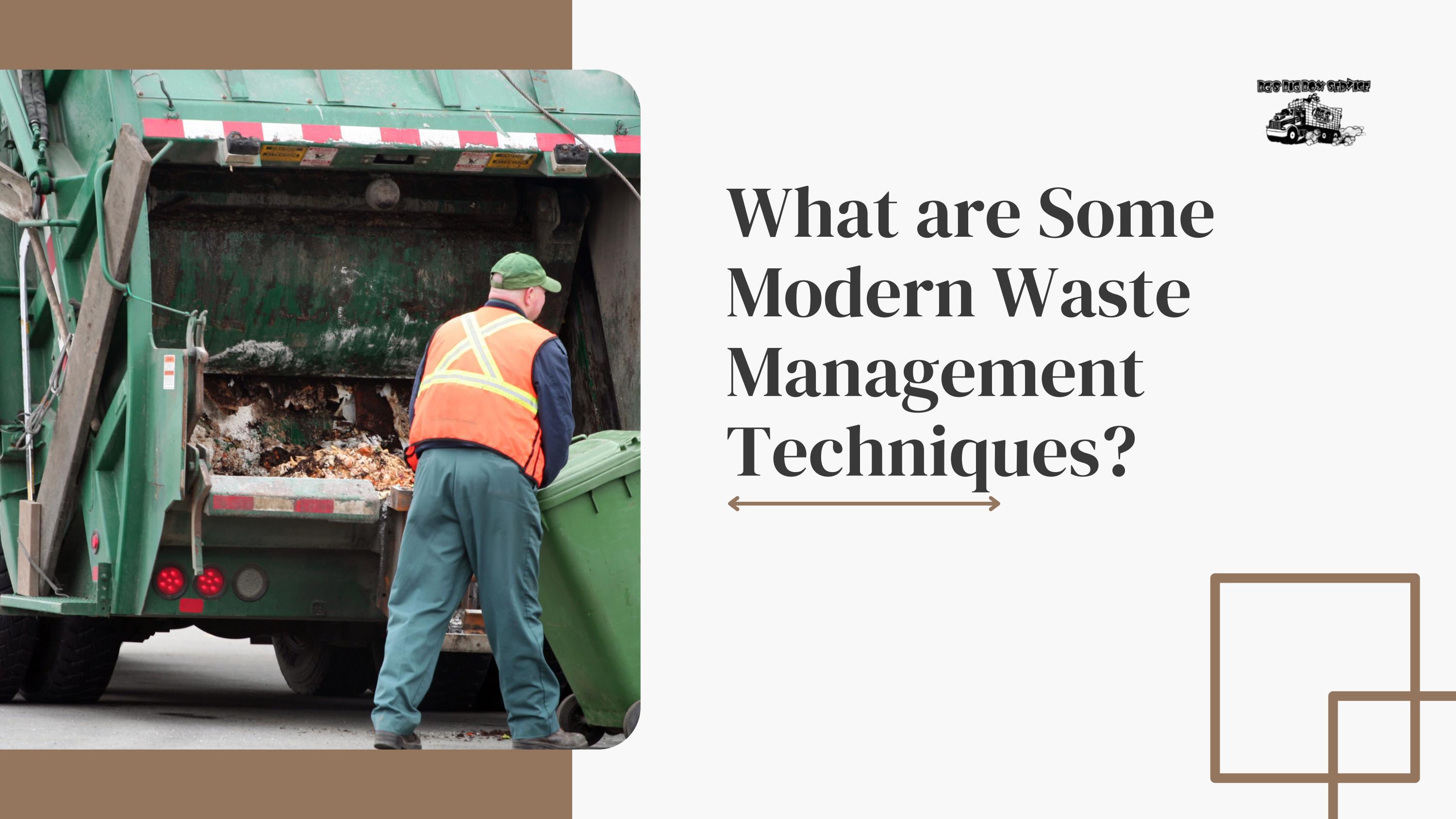 What are Some Modern Waste Management Techniques by BG’s Big Box Service Issuu