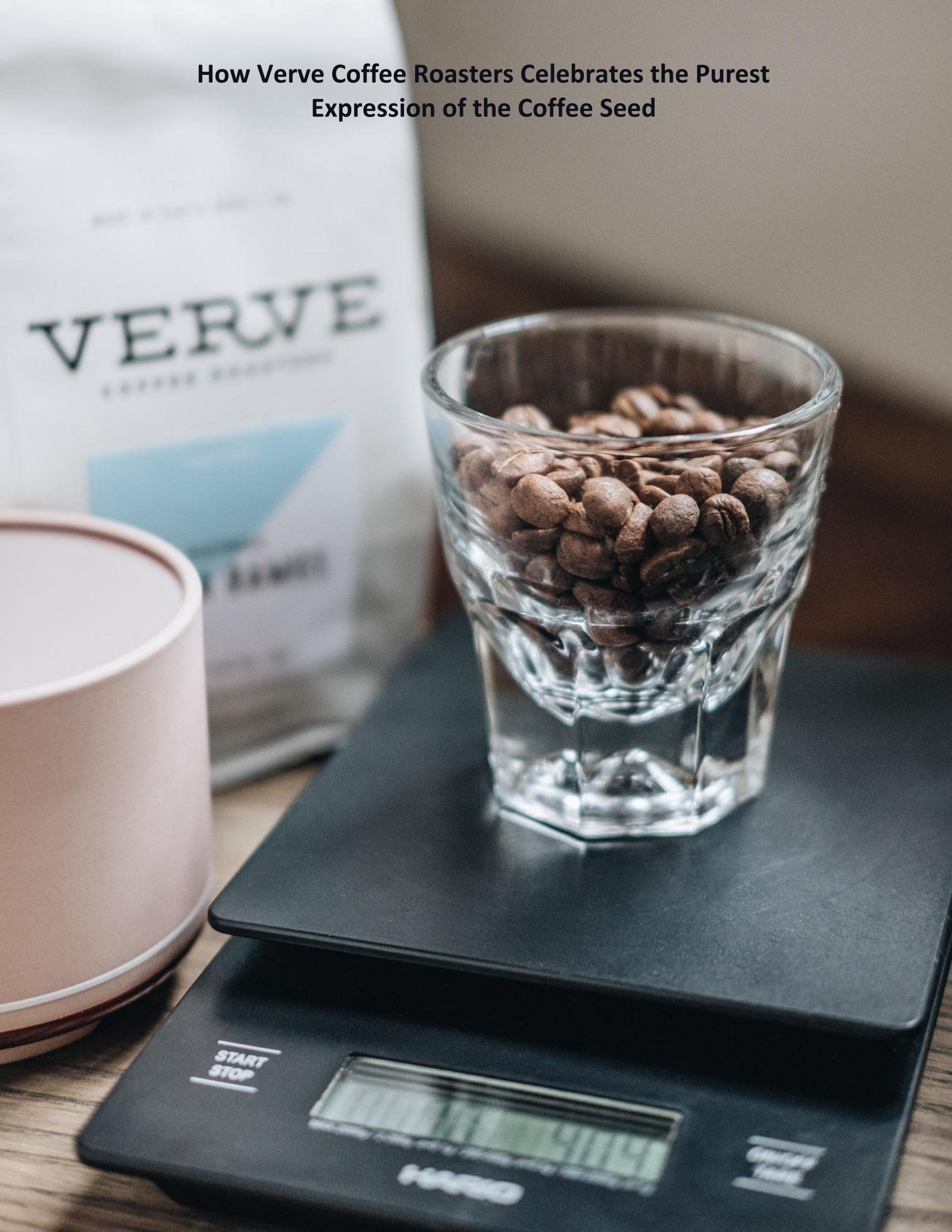How Verve Coffee Roasters Celebrates the Purest Expression of the