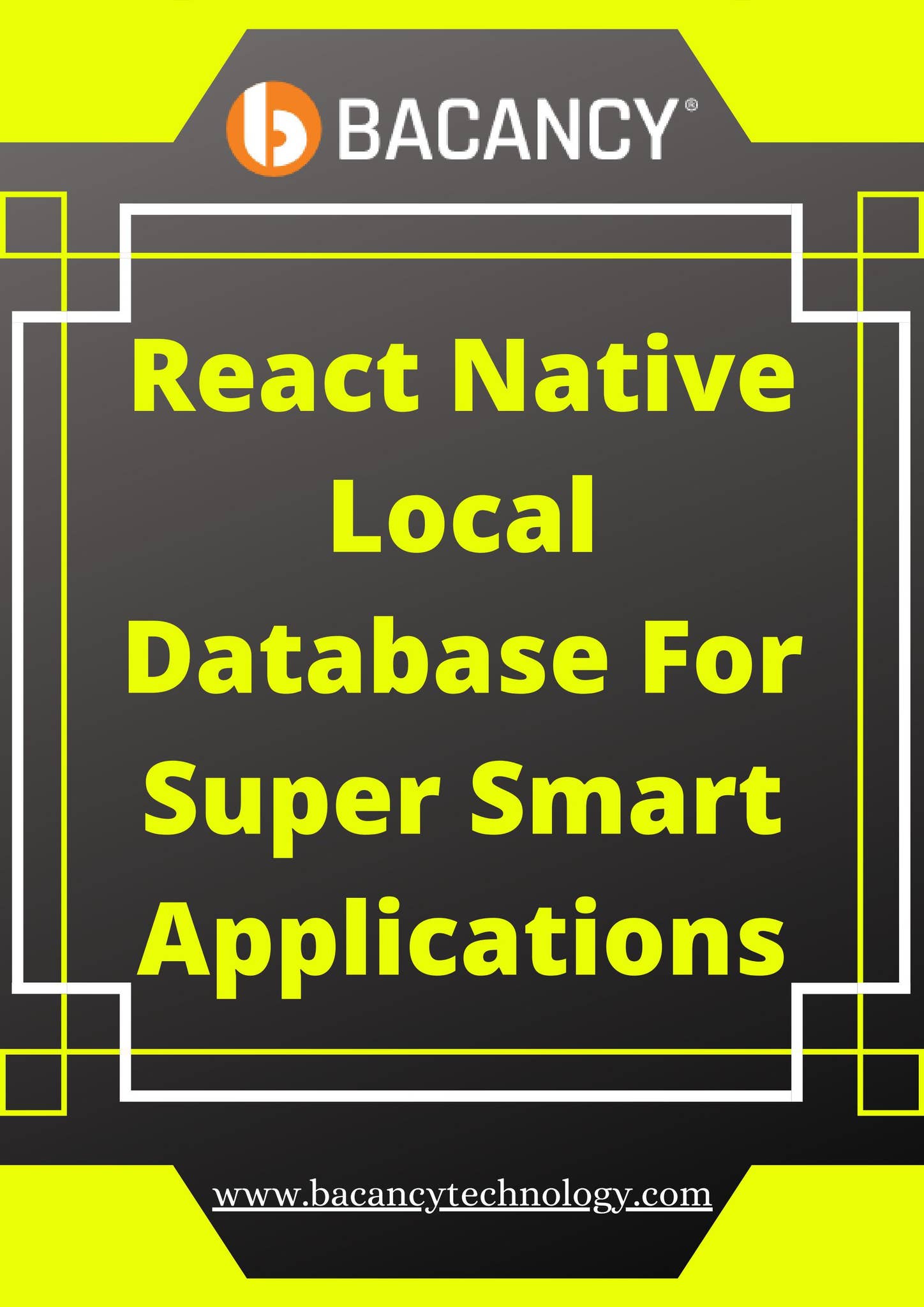 React Native Local Database For Super Smart Applications by Bacancy ...