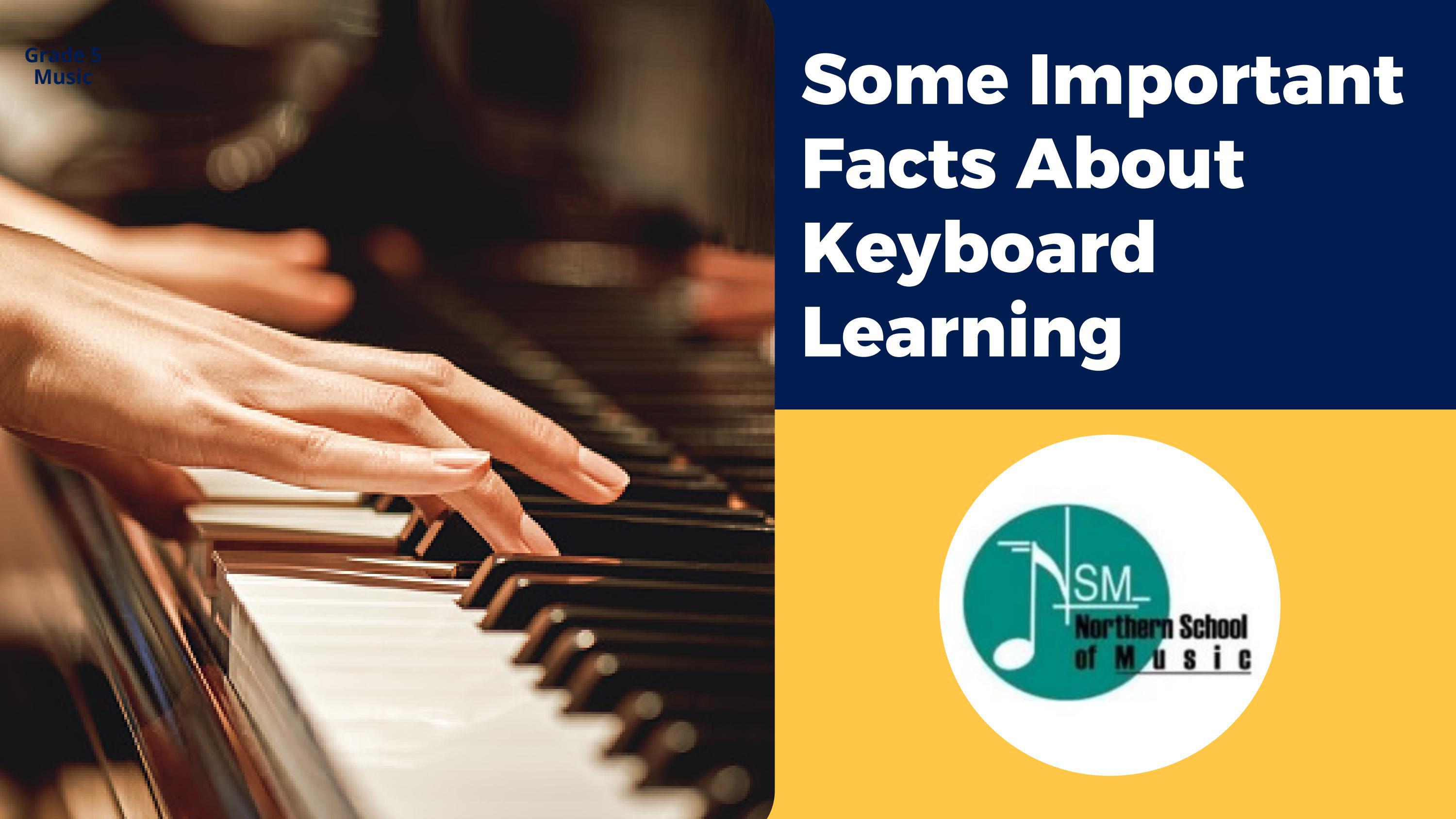 Some Important Facts About Keyboard Learning by Northern School of
