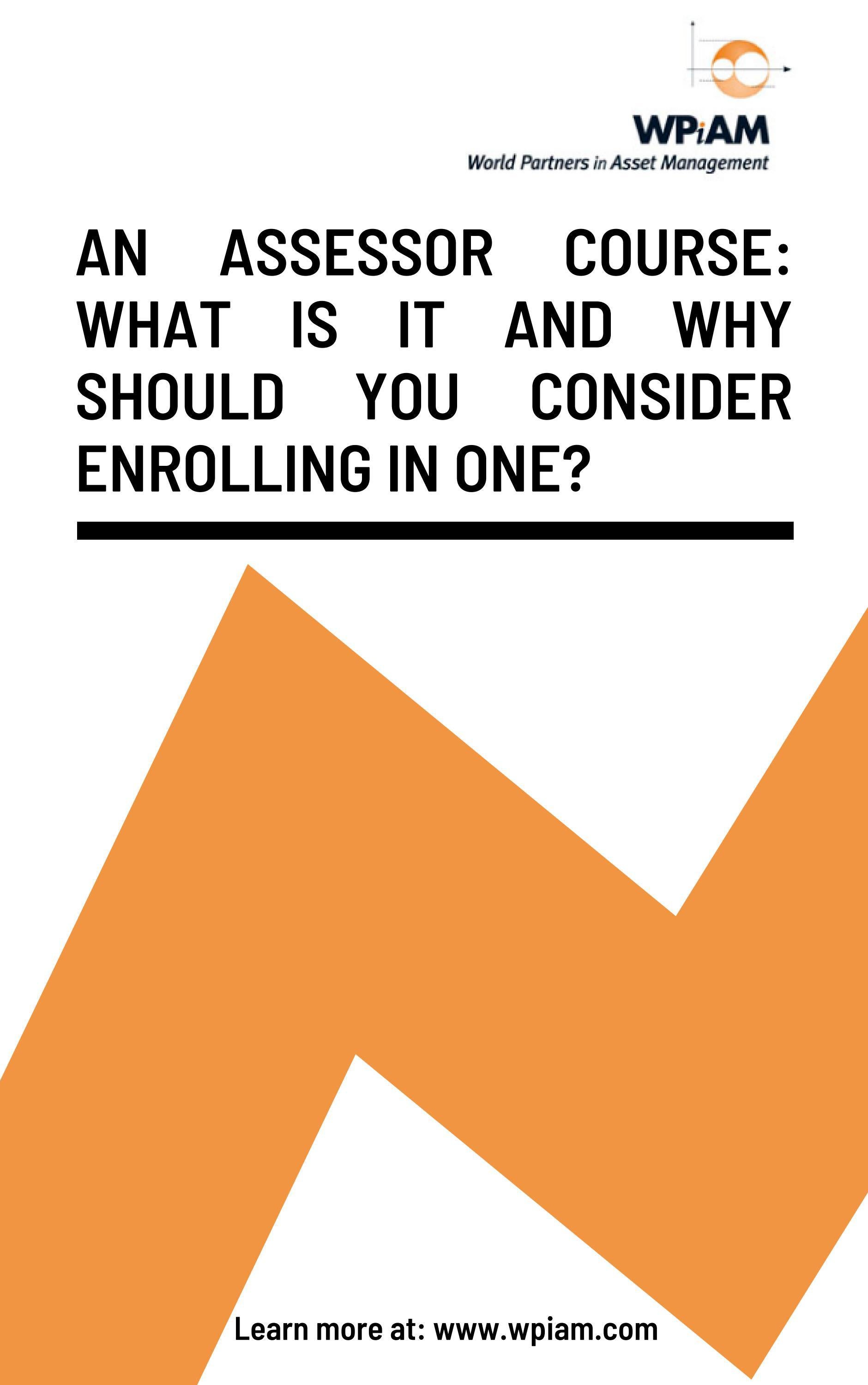 An Assessor Course What Is It and Why Should You Consider Enrolling in One by WPiAM Issuu