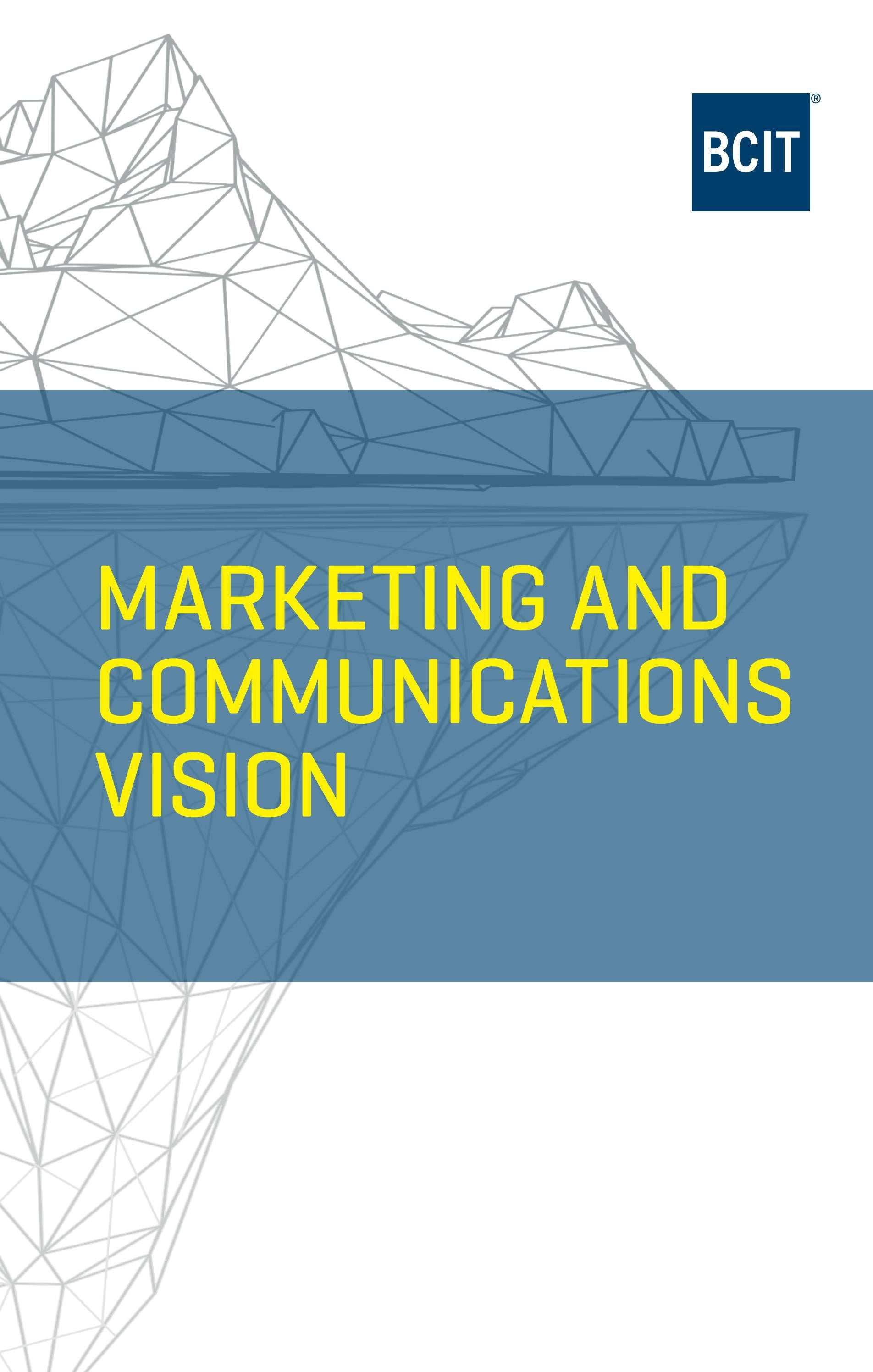 BCIT Marketing and Communications Vision by BCIT Issuu