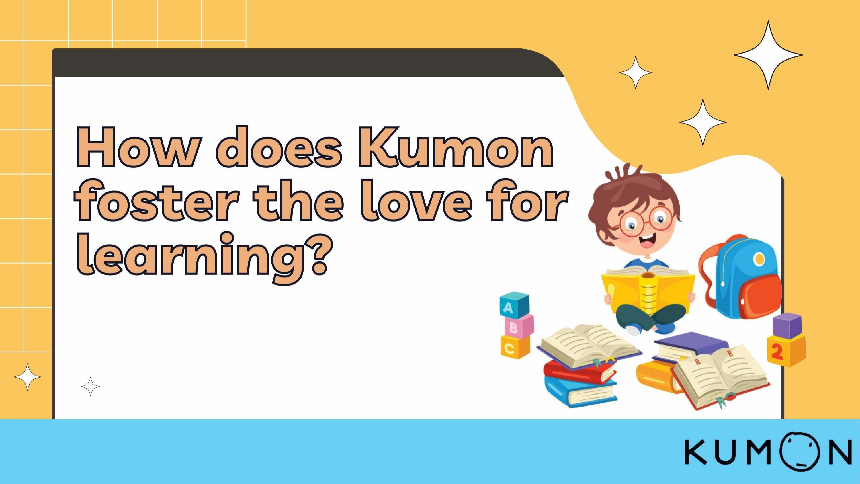 how-does-kumon-foster-the-love-for-learning-by-kumon-india-sri-lanka