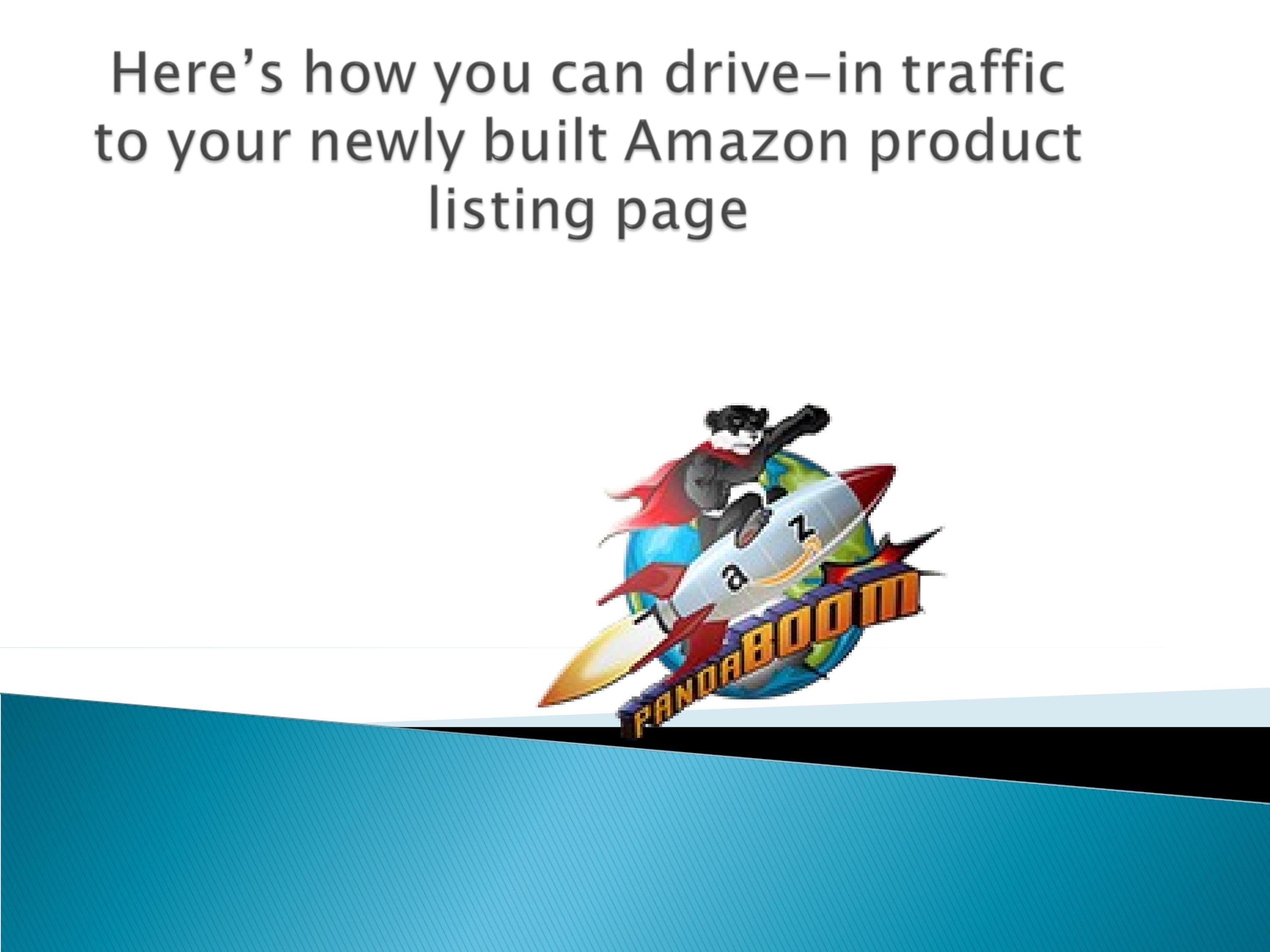 Here’s how you can drivein traffic to your newly built Amazon product