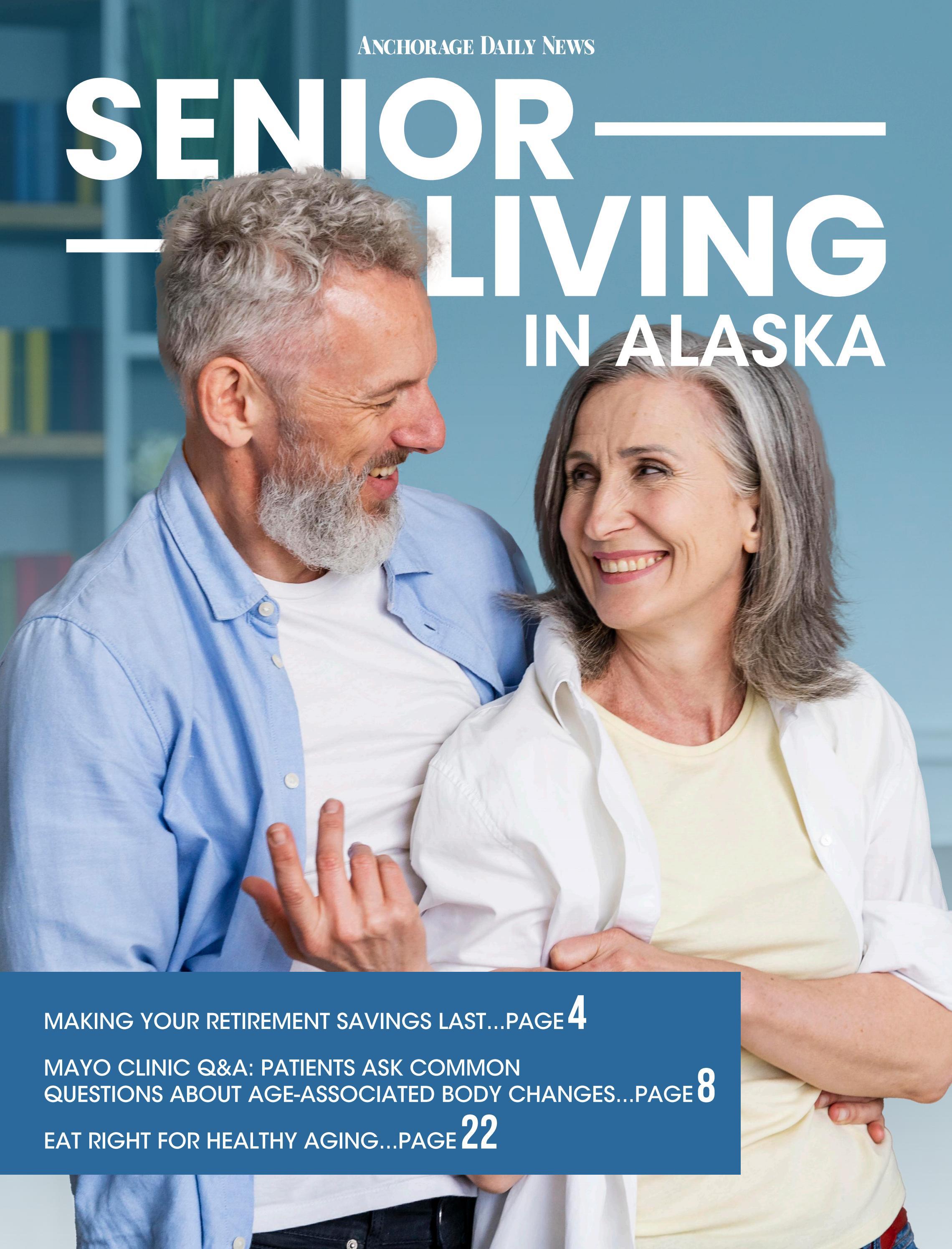 2022 SENIOR LIVING IN ALASKA by Anchorage Daily News Issuu