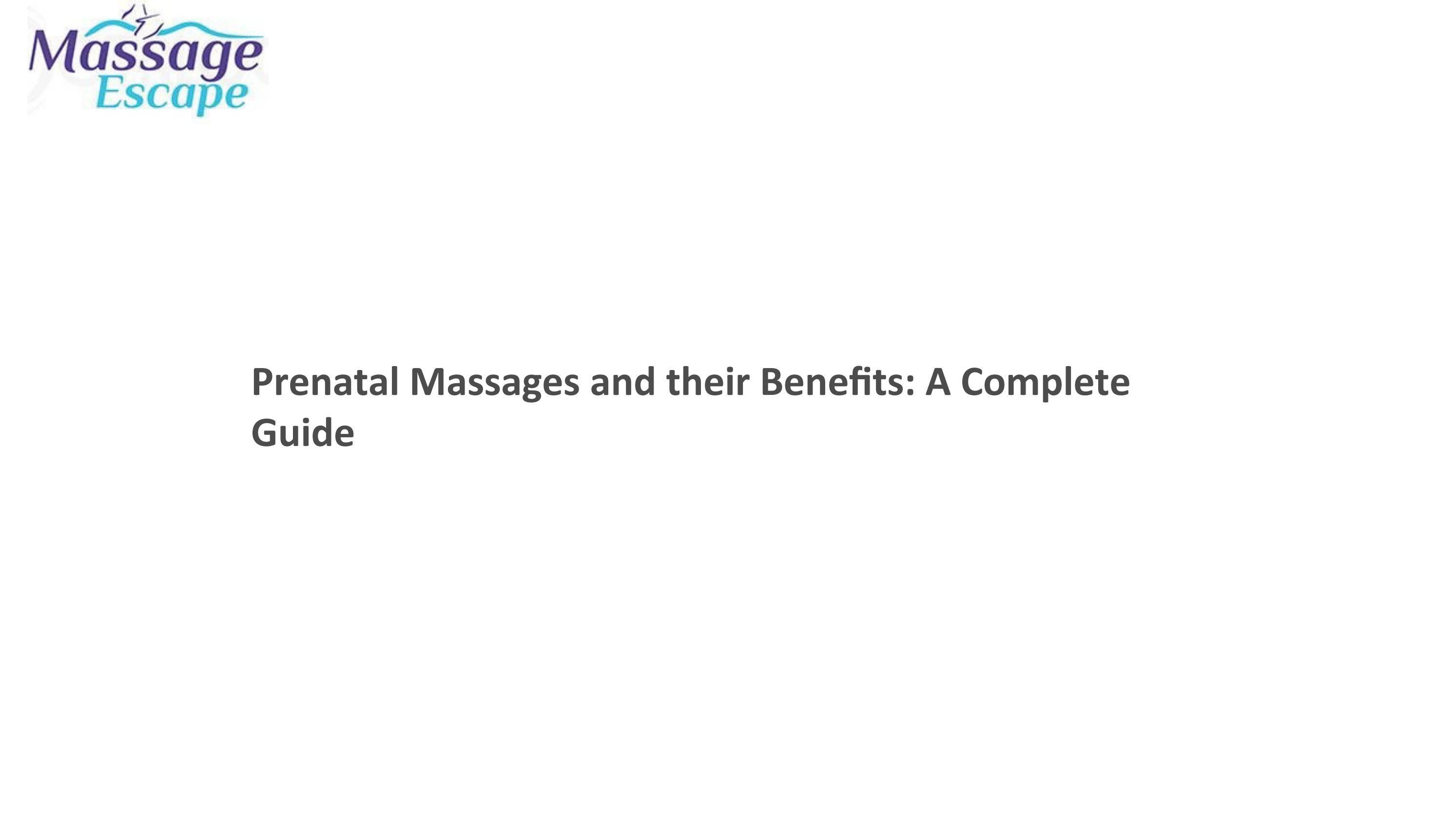 Prenatal Massages and their Benefits A Complete Guide by Massage