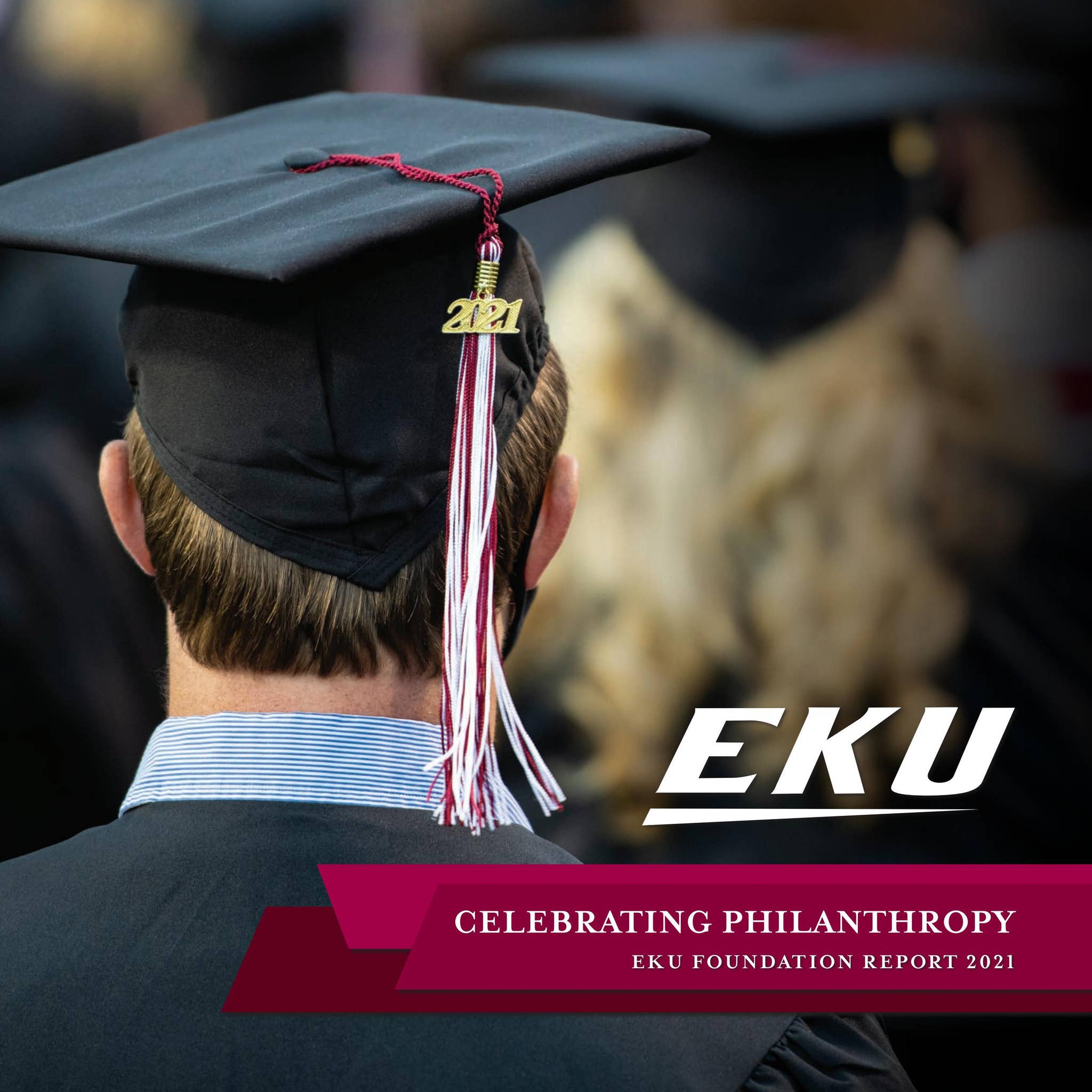 EKU Foundation Report 2020-2021 by Eastern Kentucky University - Issuu