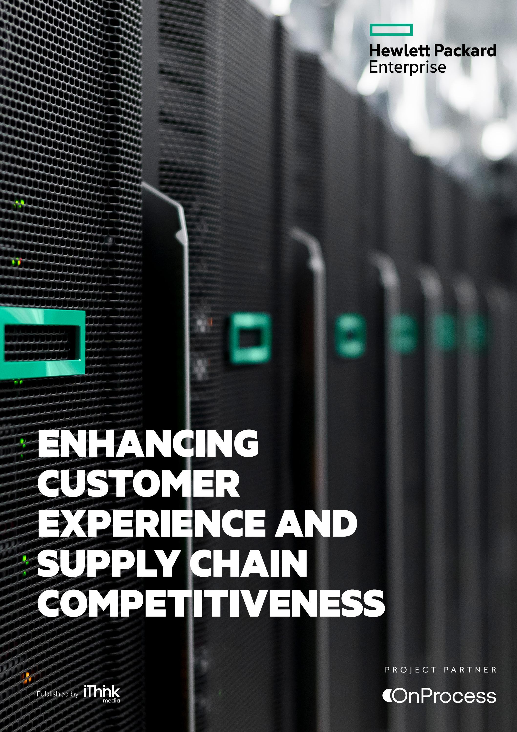 Hewlett Packard Enterprise Enhancing Customer Experience and Supply