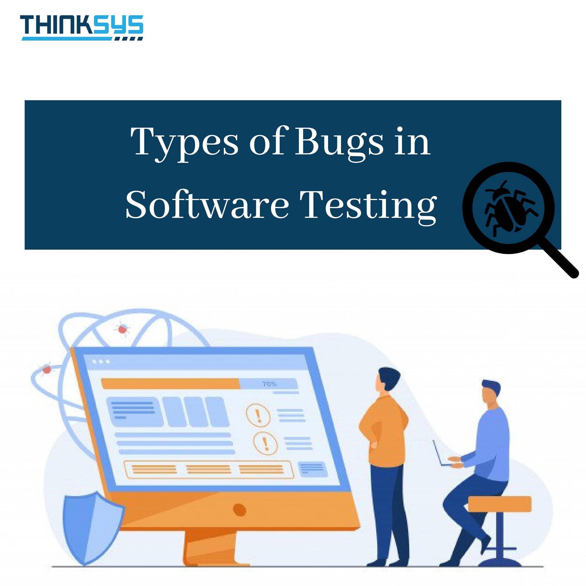Types of Bugs In Software Testing by Thinksys - Issuu