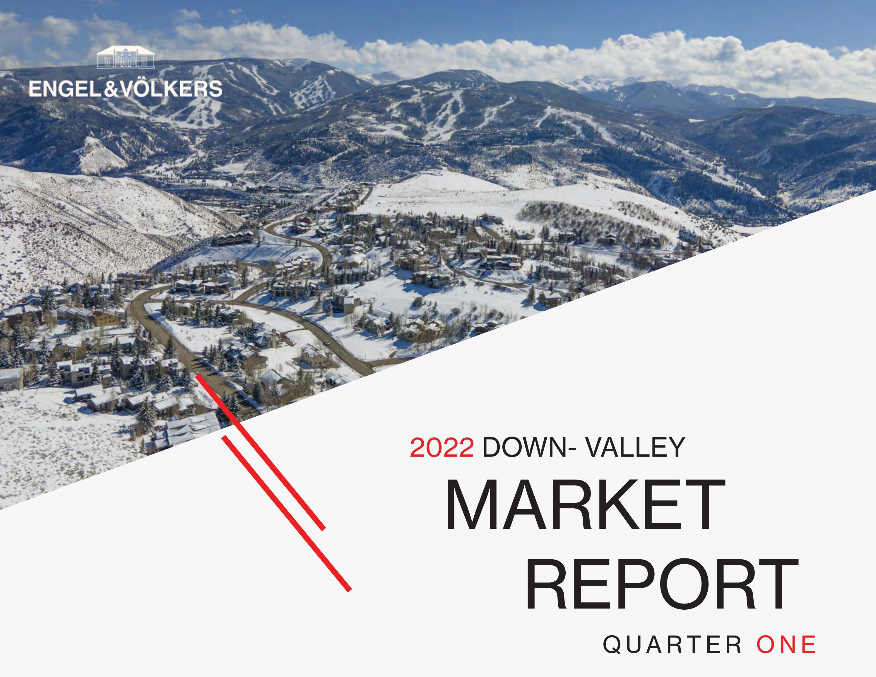 EV Real Estate Vail Valley Market Report DownValley Q1, 2022 by