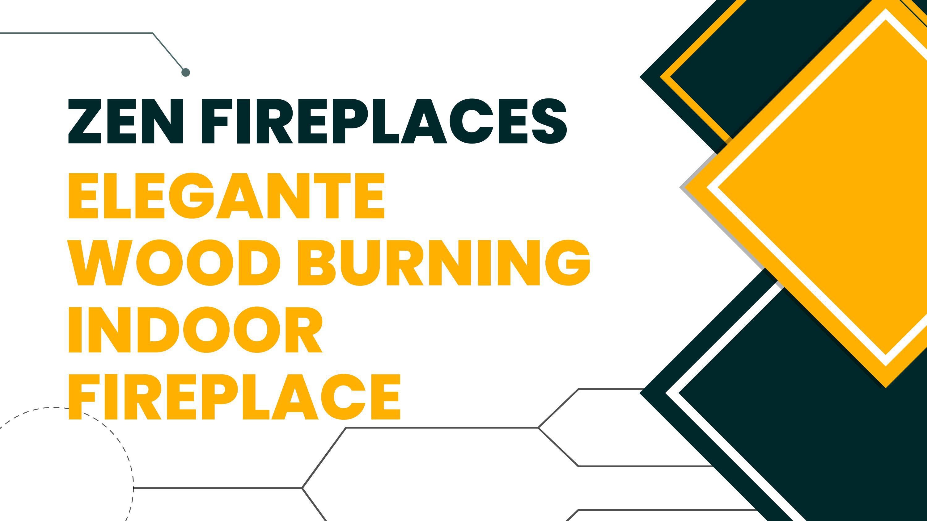 Elegante Wood Burning Indoor Fireplace Zen Fireplaces by