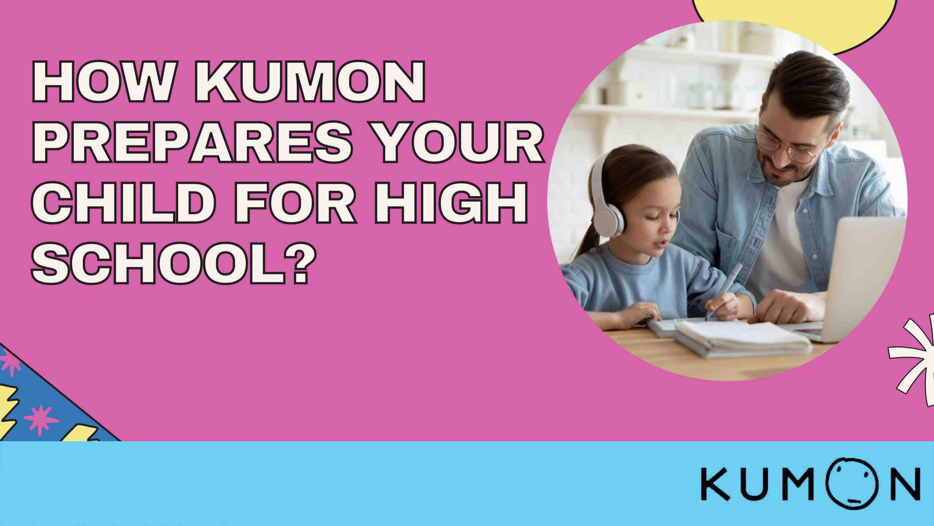 How Kumon prepares your child for high school? by Kumon India Sri Lanka Issuu