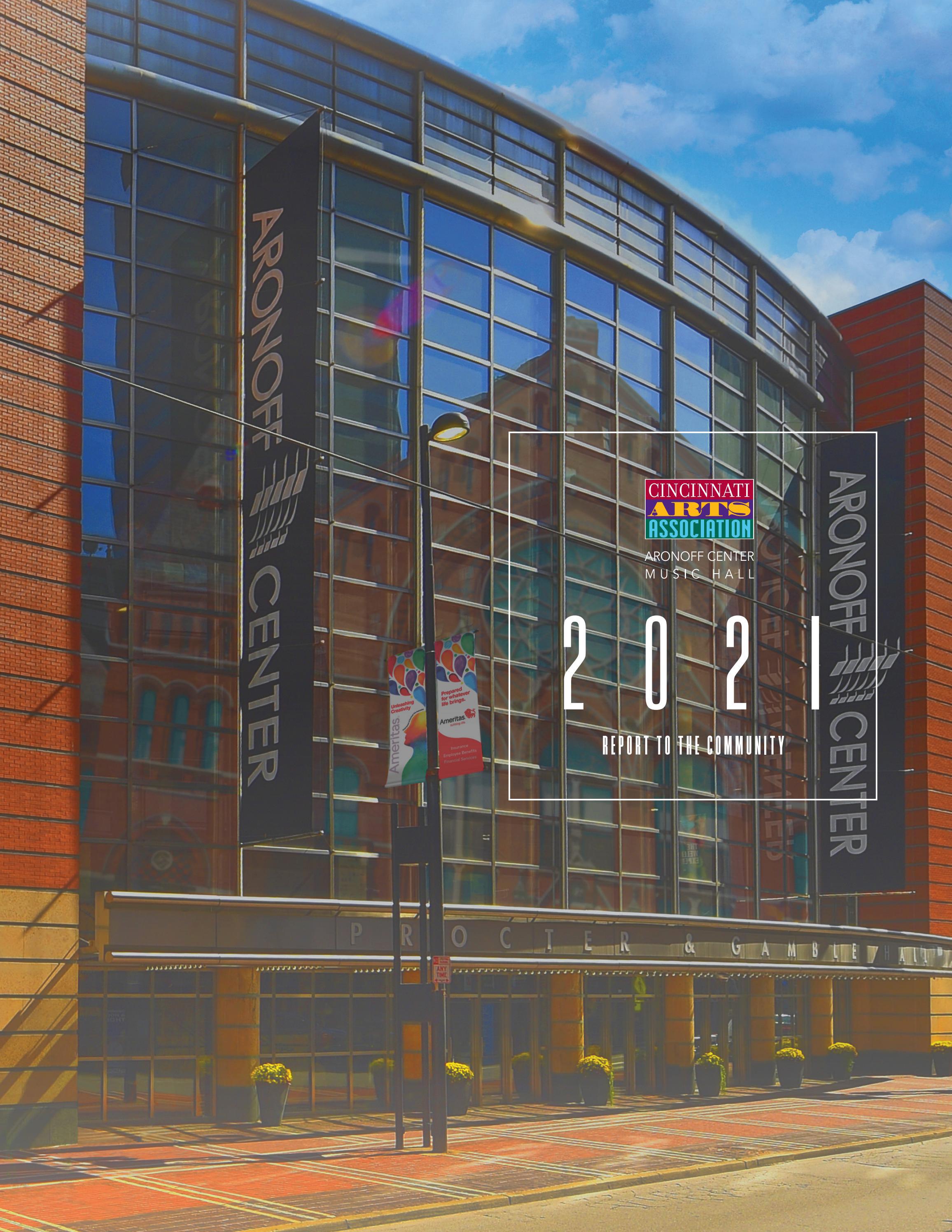Cincinnati Arts Association 2021 Report to the Community by Cincinnati