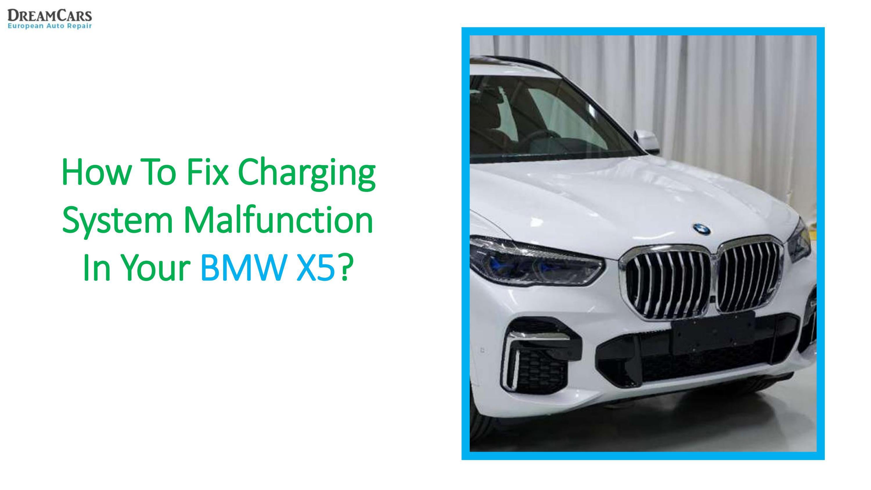 How To Fix Charging System Malfunction In Your BMW X5 by Dreamcars Auto