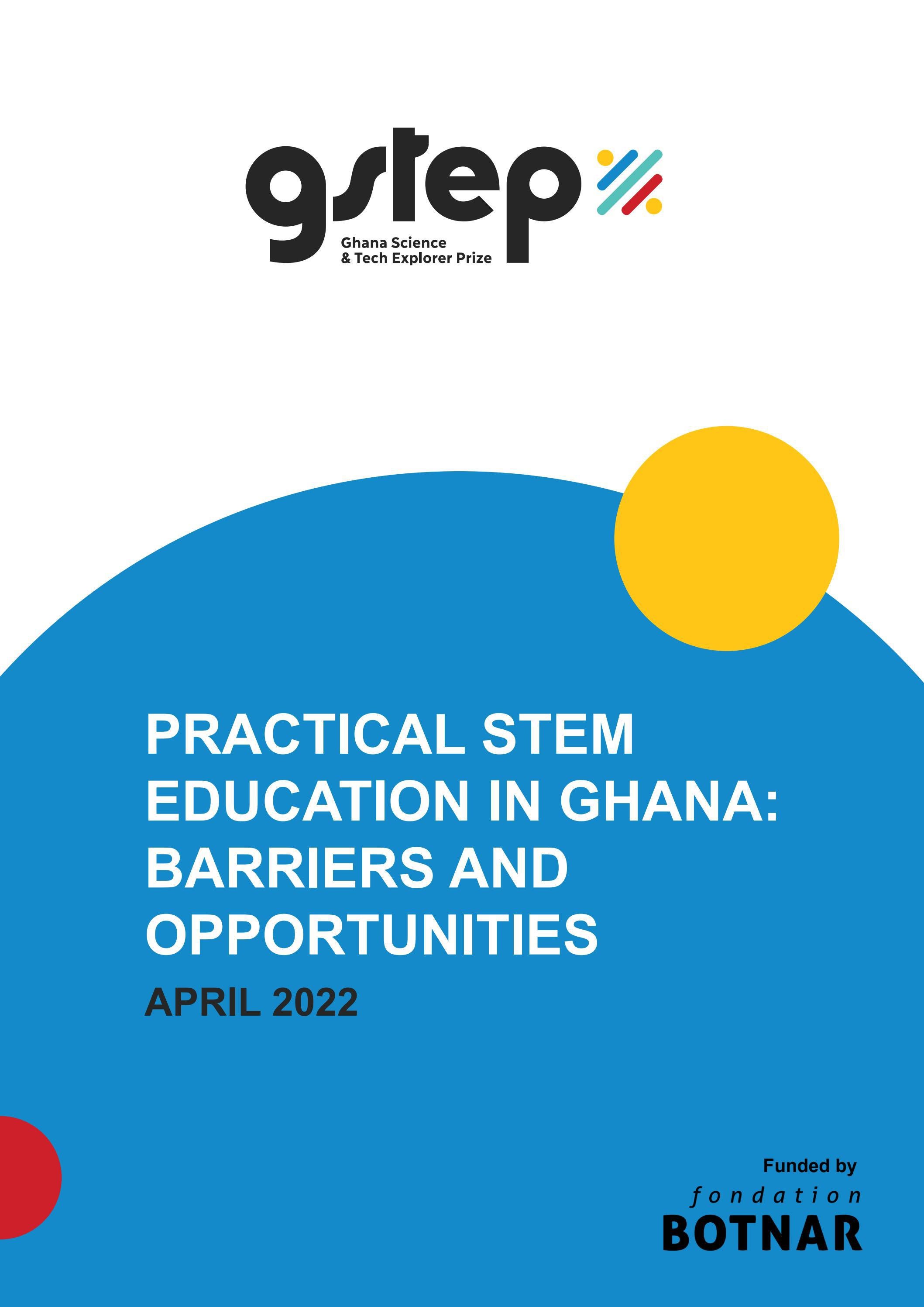 PRACTICAL STEM EDUCATION IN GHANA BARRIERS AND OPPORTUNITIES by