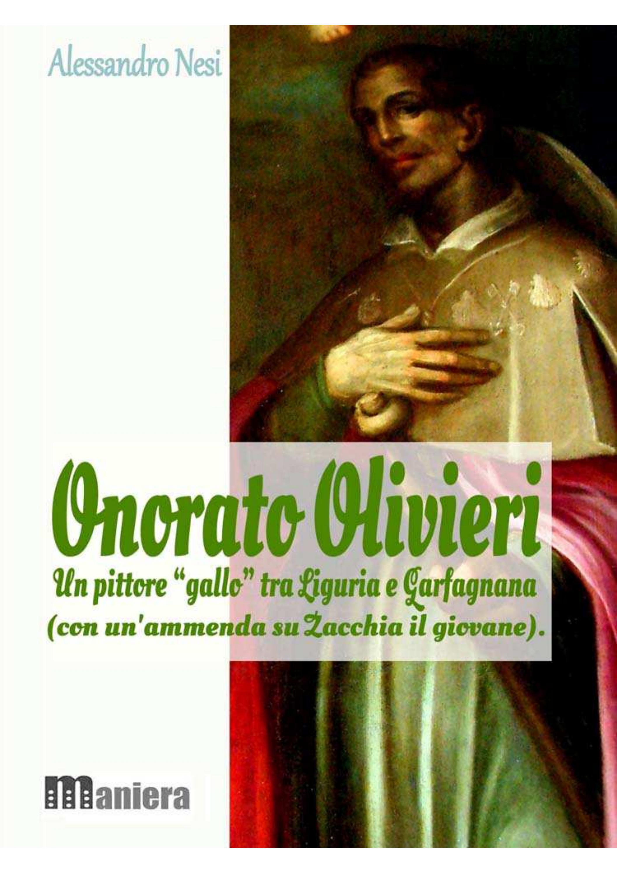 Onorato Olivieri. Un pittore "gallo" tra Liguria e Garfagnana. by