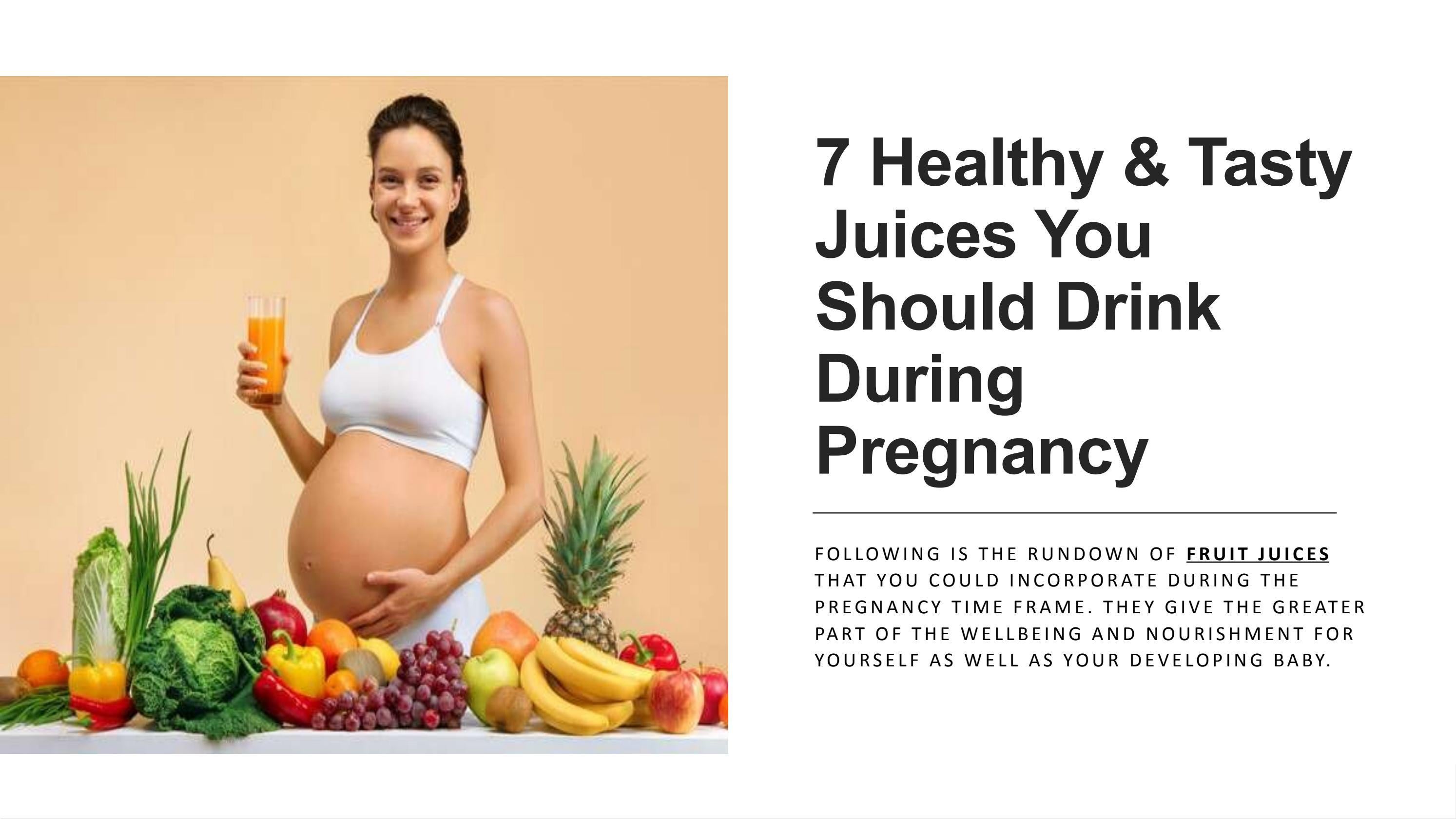 7 Healthy & Tasty Juices You Should Drink During Pregnancy by Storia
